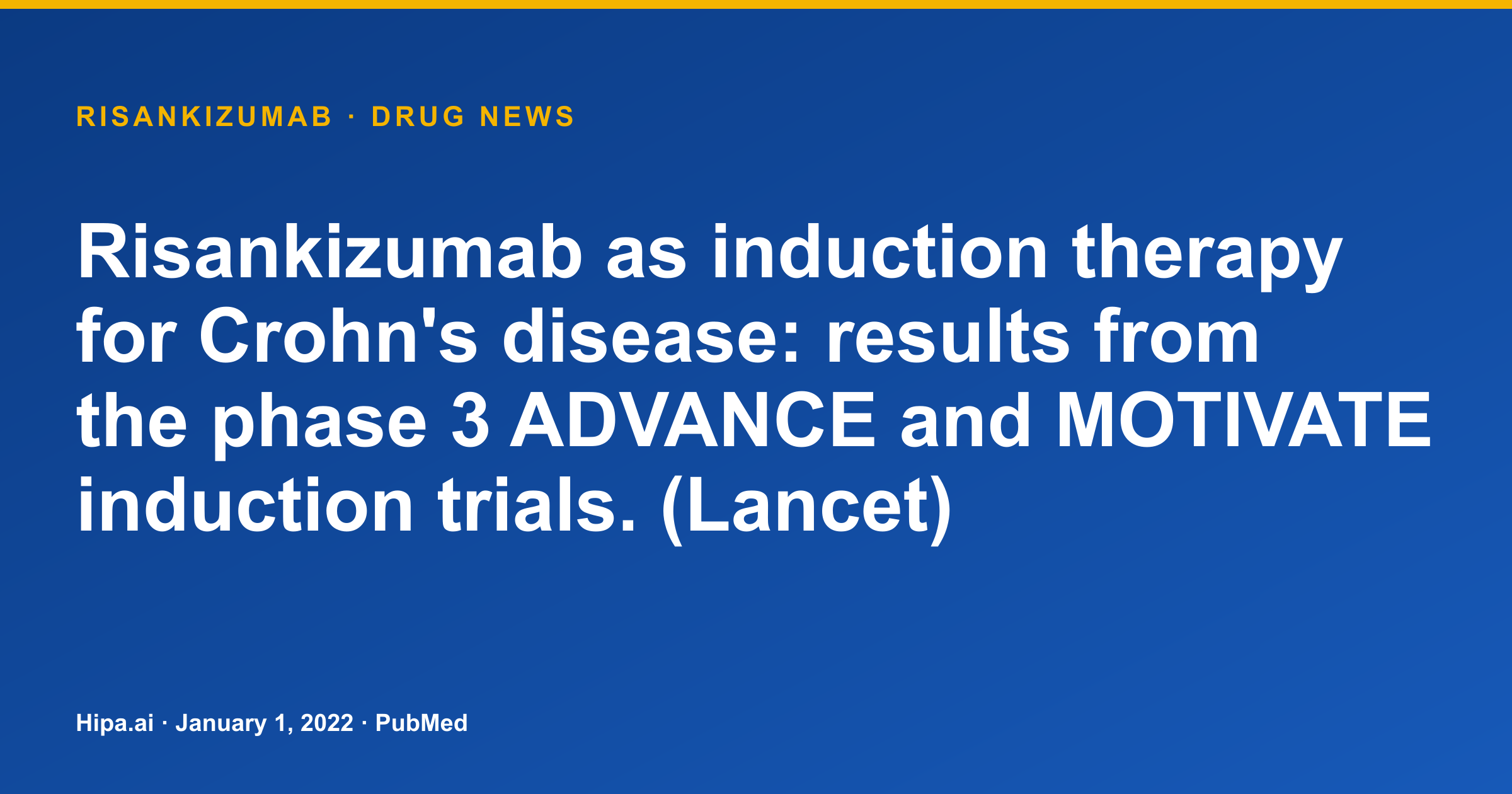 Risankizumab Phase 3 ADVANCE and MOTIVATE Crohn's Disease Results Published — drug news card