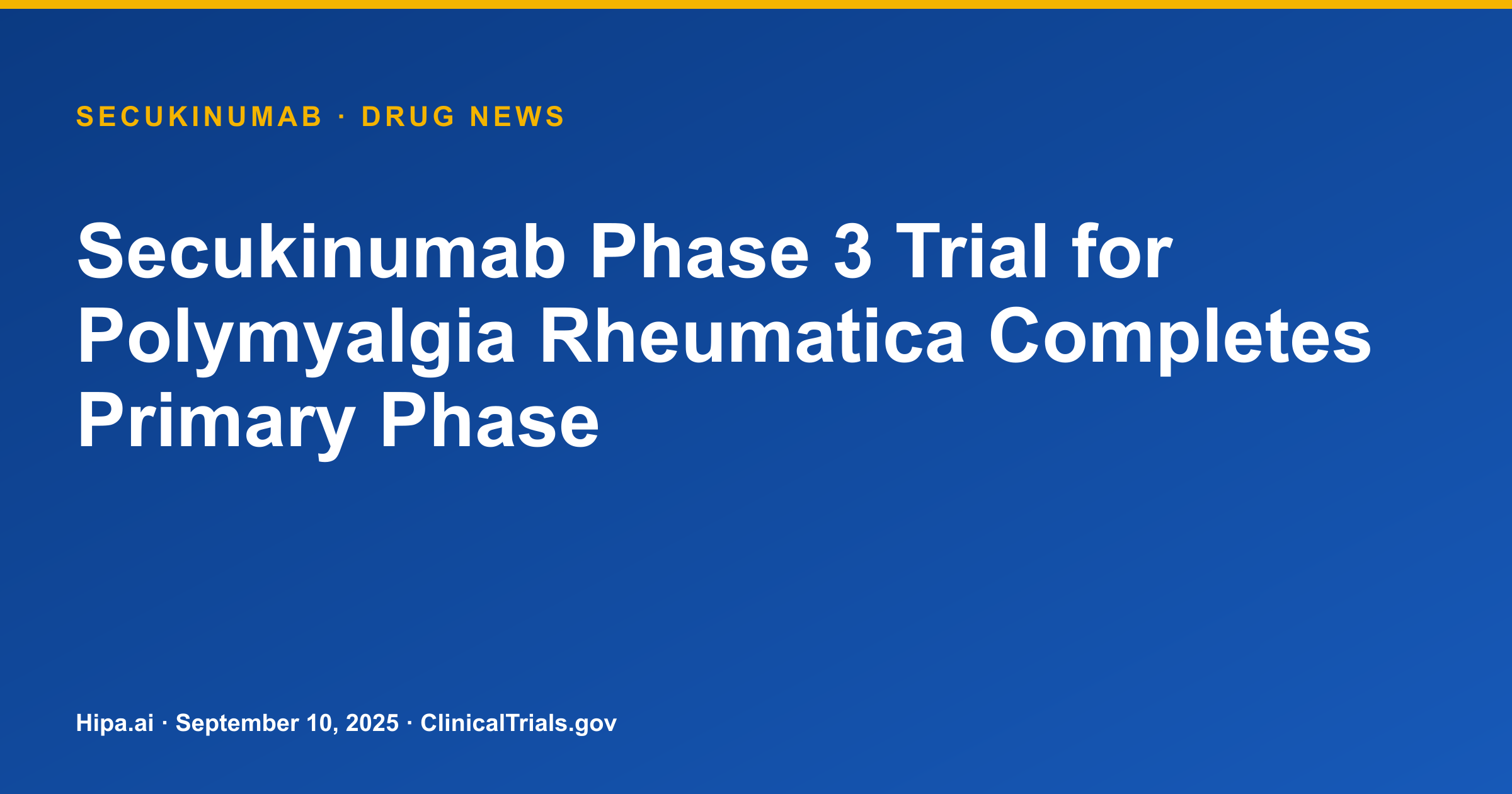 Secukinumab Phase 3 Trial for Polymyalgia Rheumatica Completes Primary Phase — drug news card