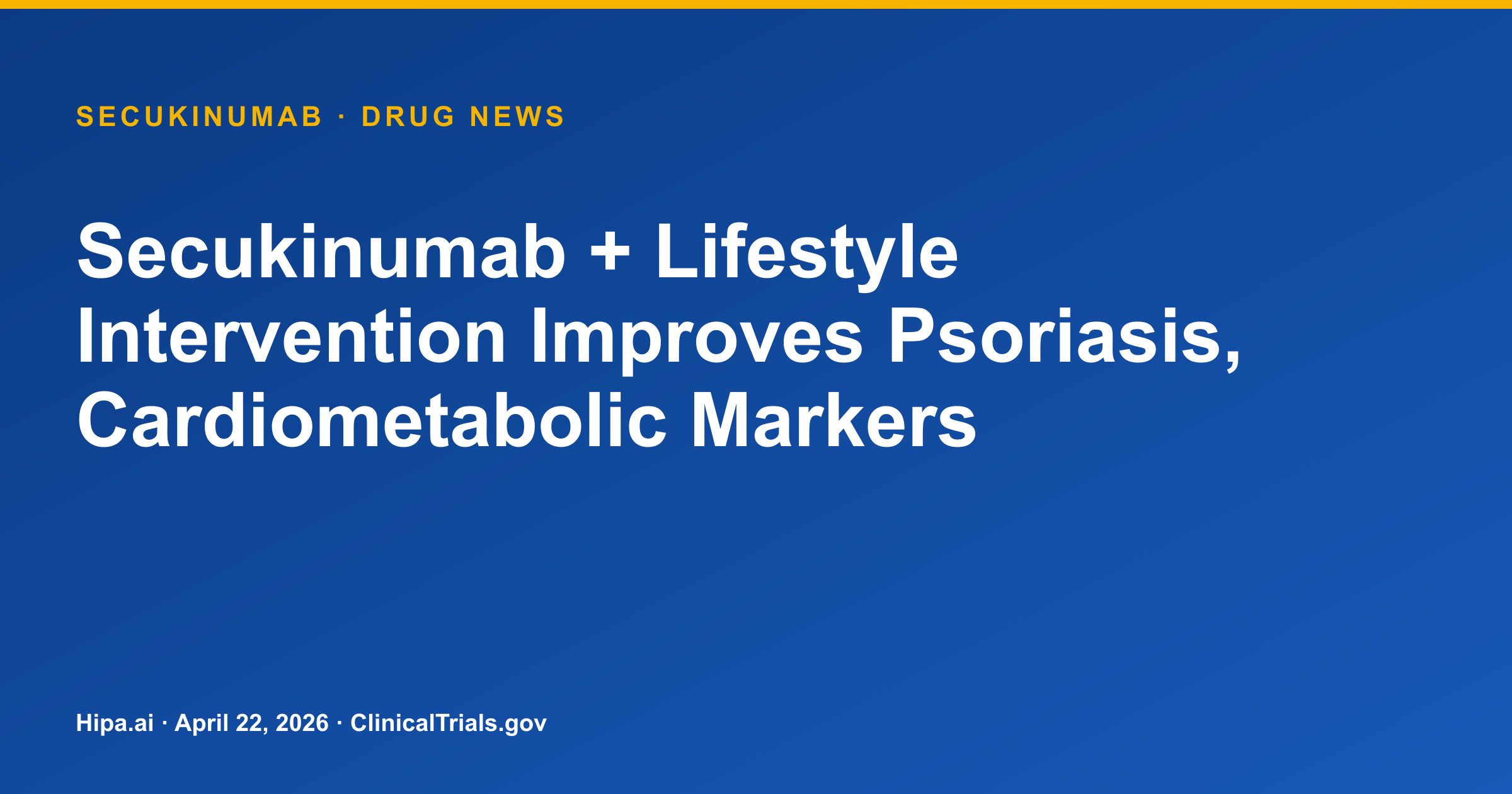 Secukinumab + Lifestyle Intervention Improves Psoriasis, Cardiometabolic Markers — drug news card