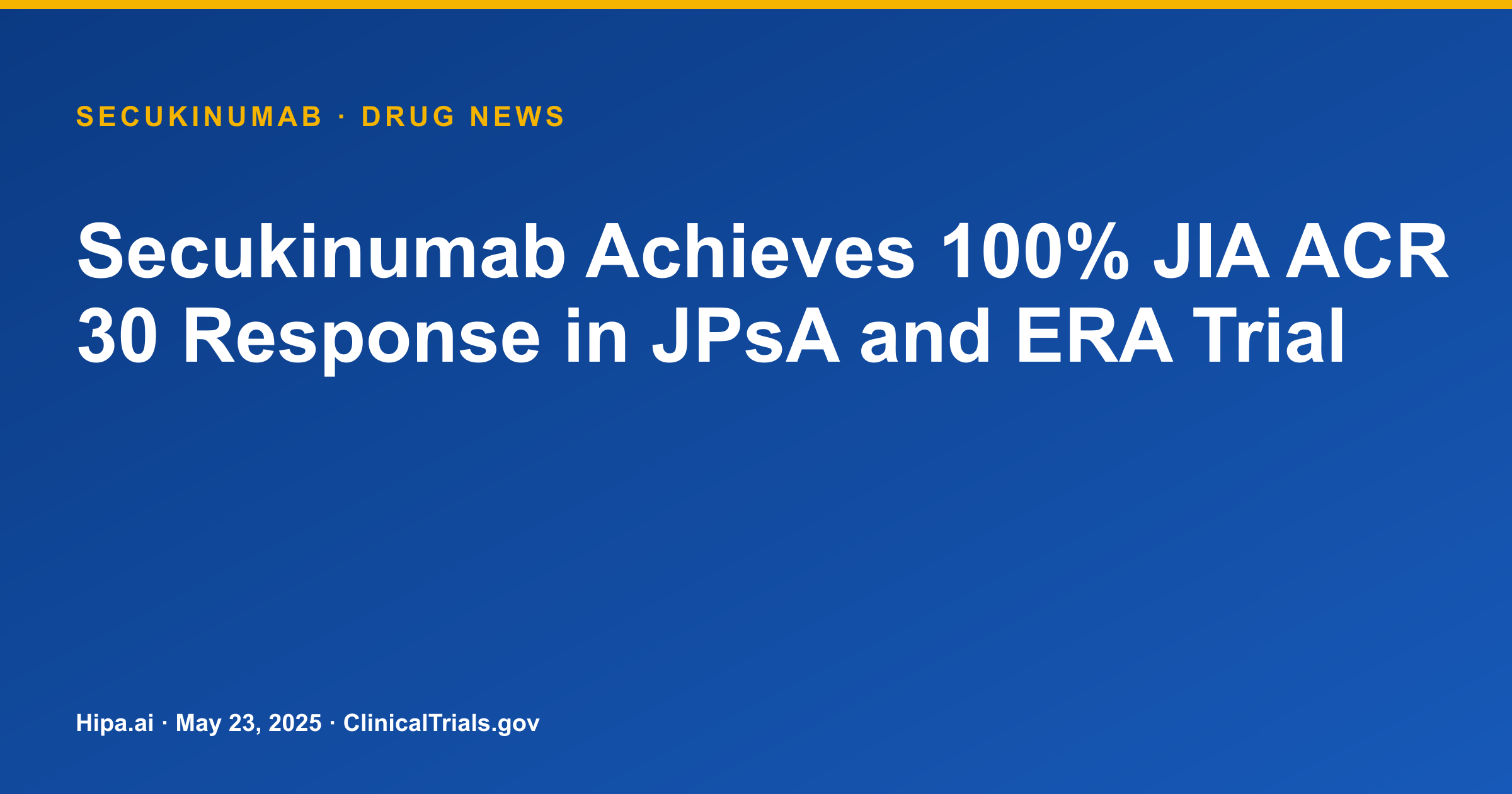 Secukinumab Achieves 100% JIA ACR 30 Response in JPsA and ERA Trial — drug news card