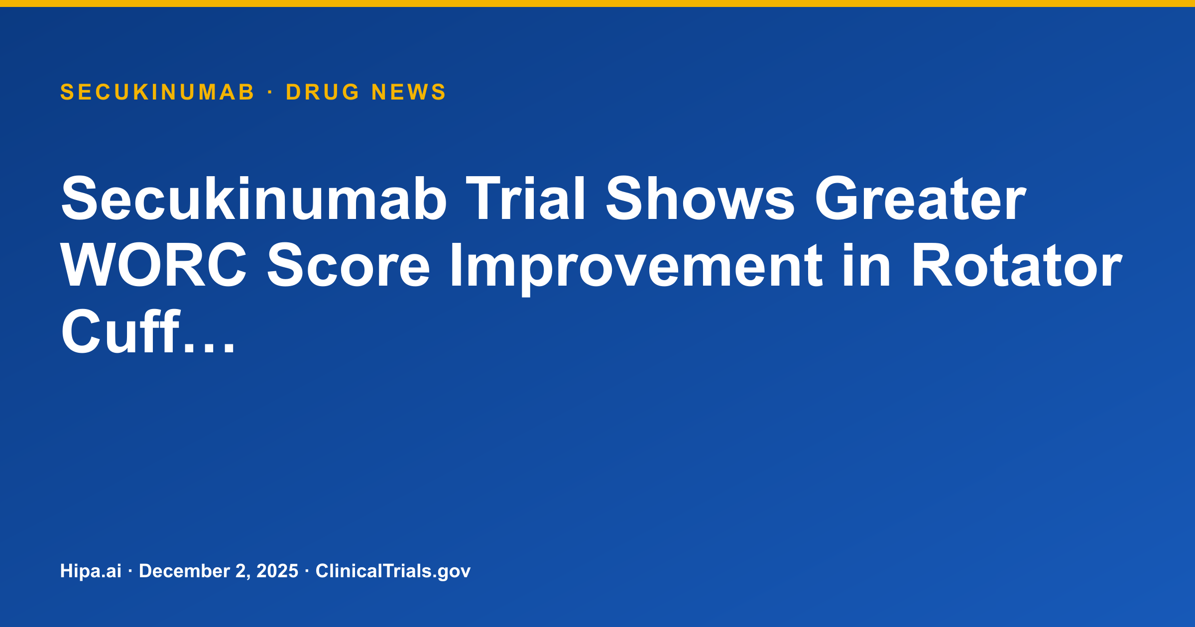 Secukinumab Trial Shows Greater WORC Score Improvement in Rotator Cuff… — drug news card