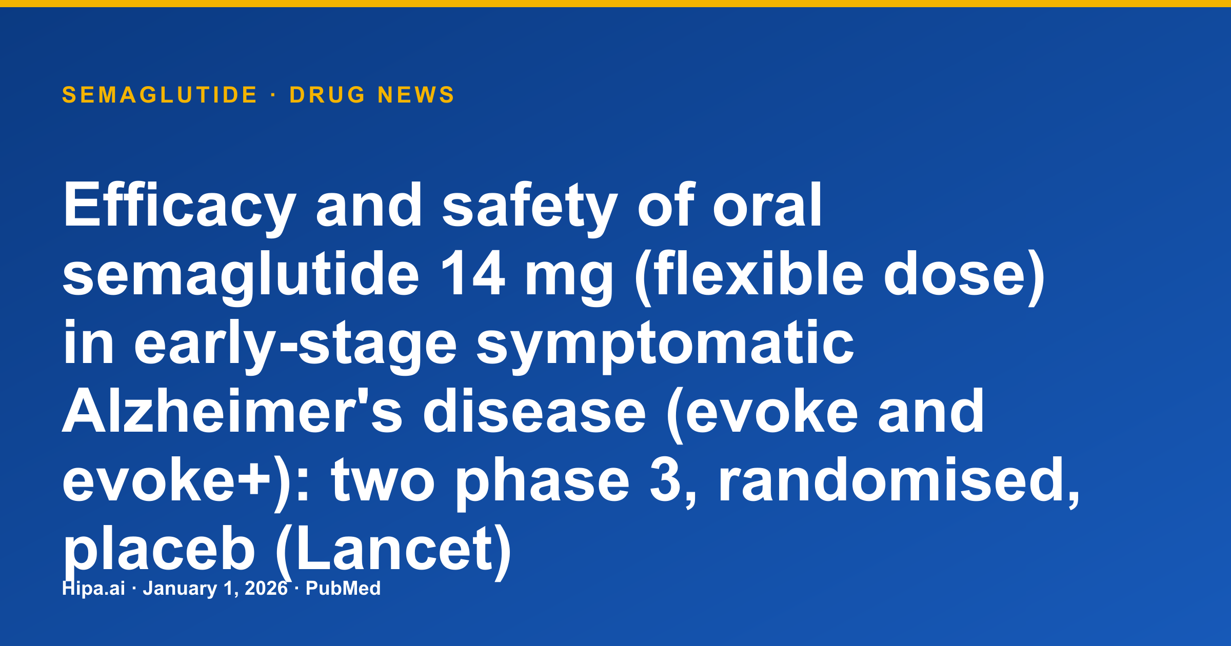 Semaglutide Phase 3 EVOKE/EVOKE+ Trial Results in Early Alzheimer's Disease…