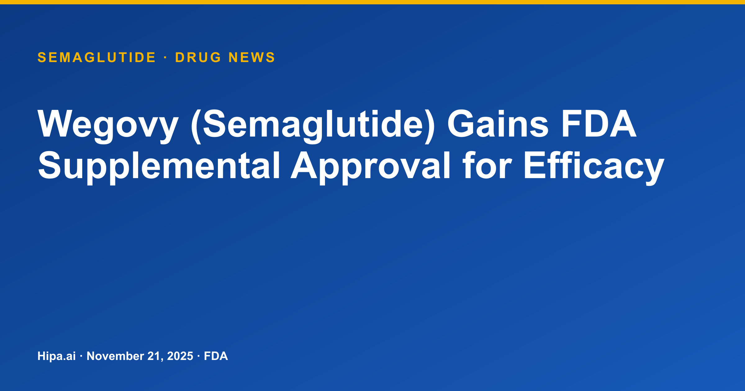 Wegovy (Semaglutide) Gains FDA Supplemental Approval for Efficacy — drug news card