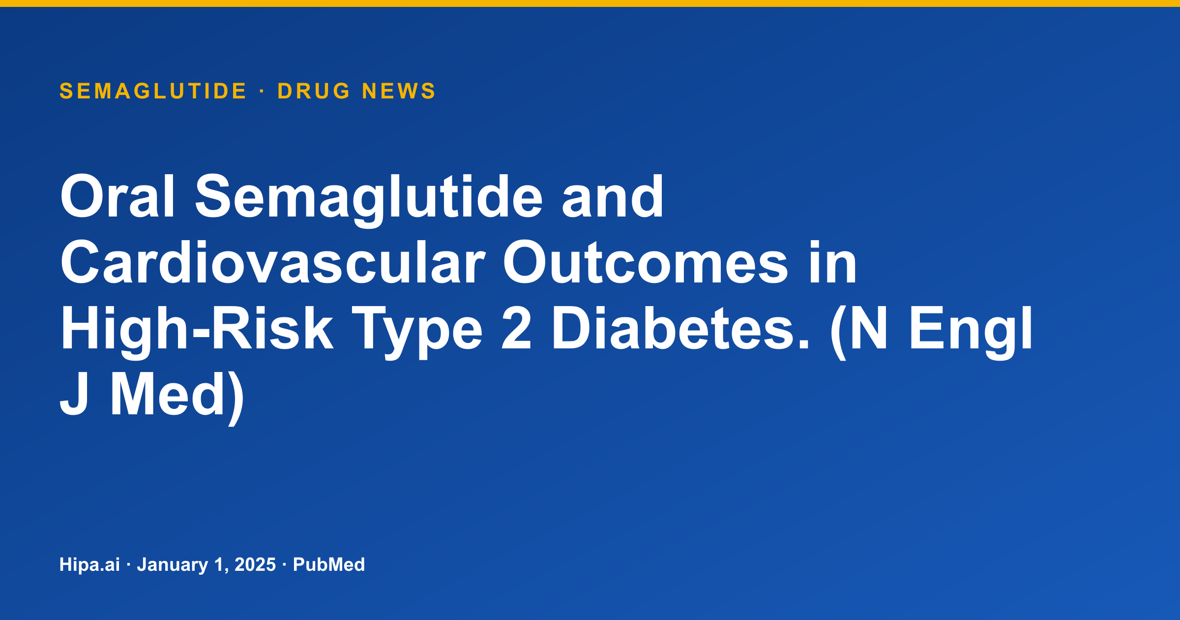 Semaglutide Cardiovascular Outcomes in High-Risk Type 2 Diabetes Published — drug news card