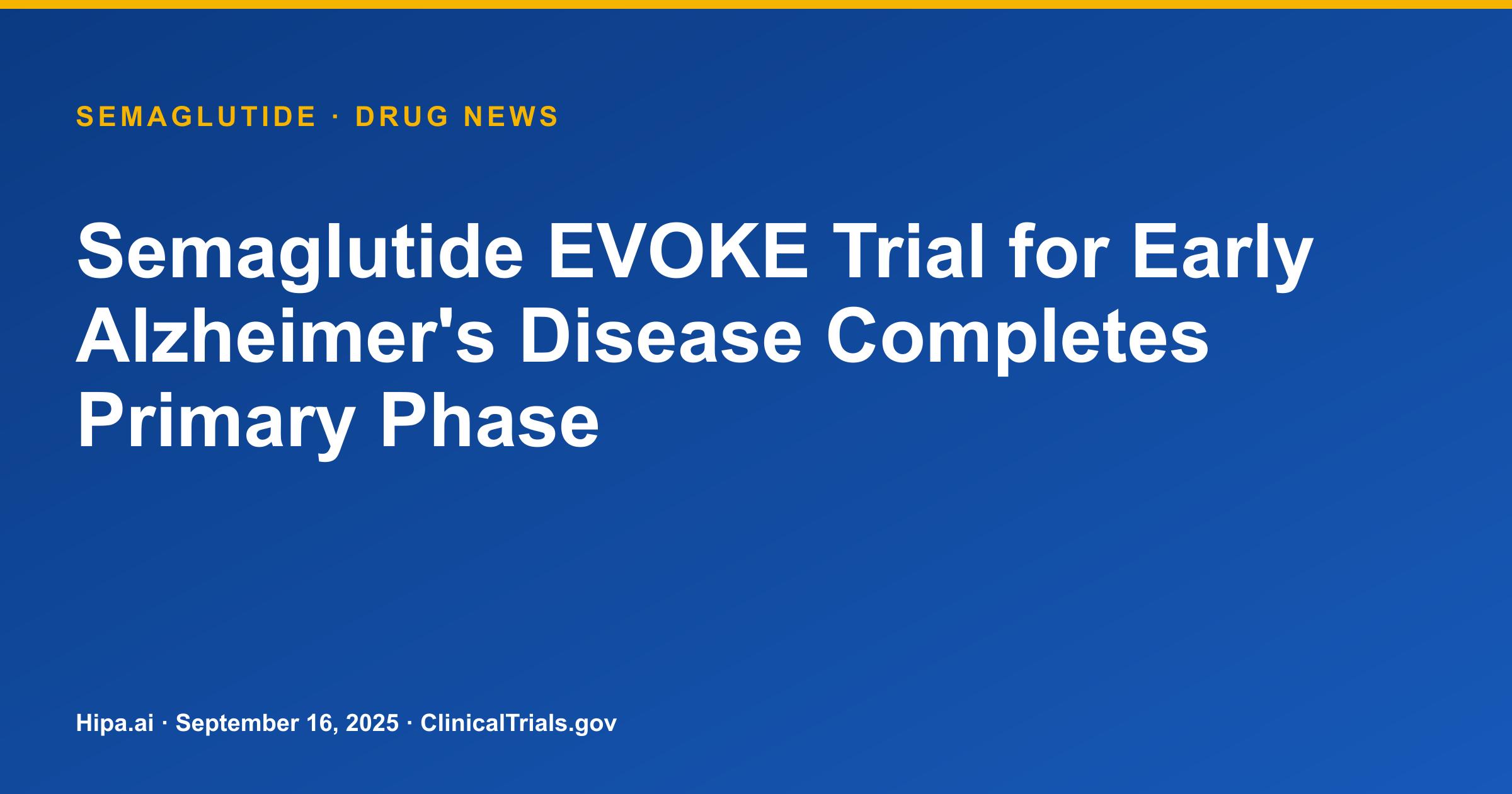 Semaglutide EVOKE Trial for Early Alzheimer's Disease Completes Primary Phase — drug news card