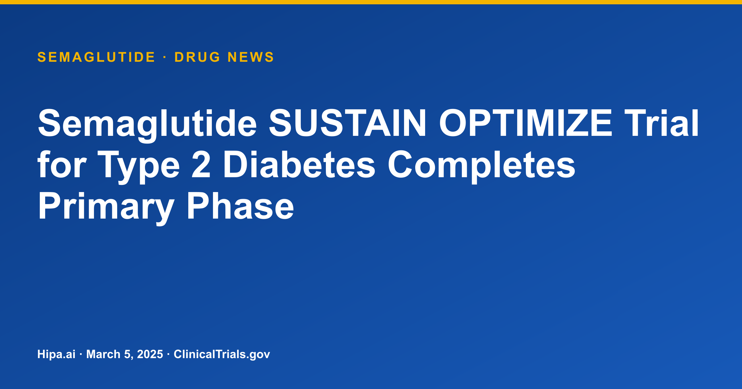 Semaglutide SUSTAIN OPTIMIZE Trial for Type 2 Diabetes Completes Primary Phase — drug news card