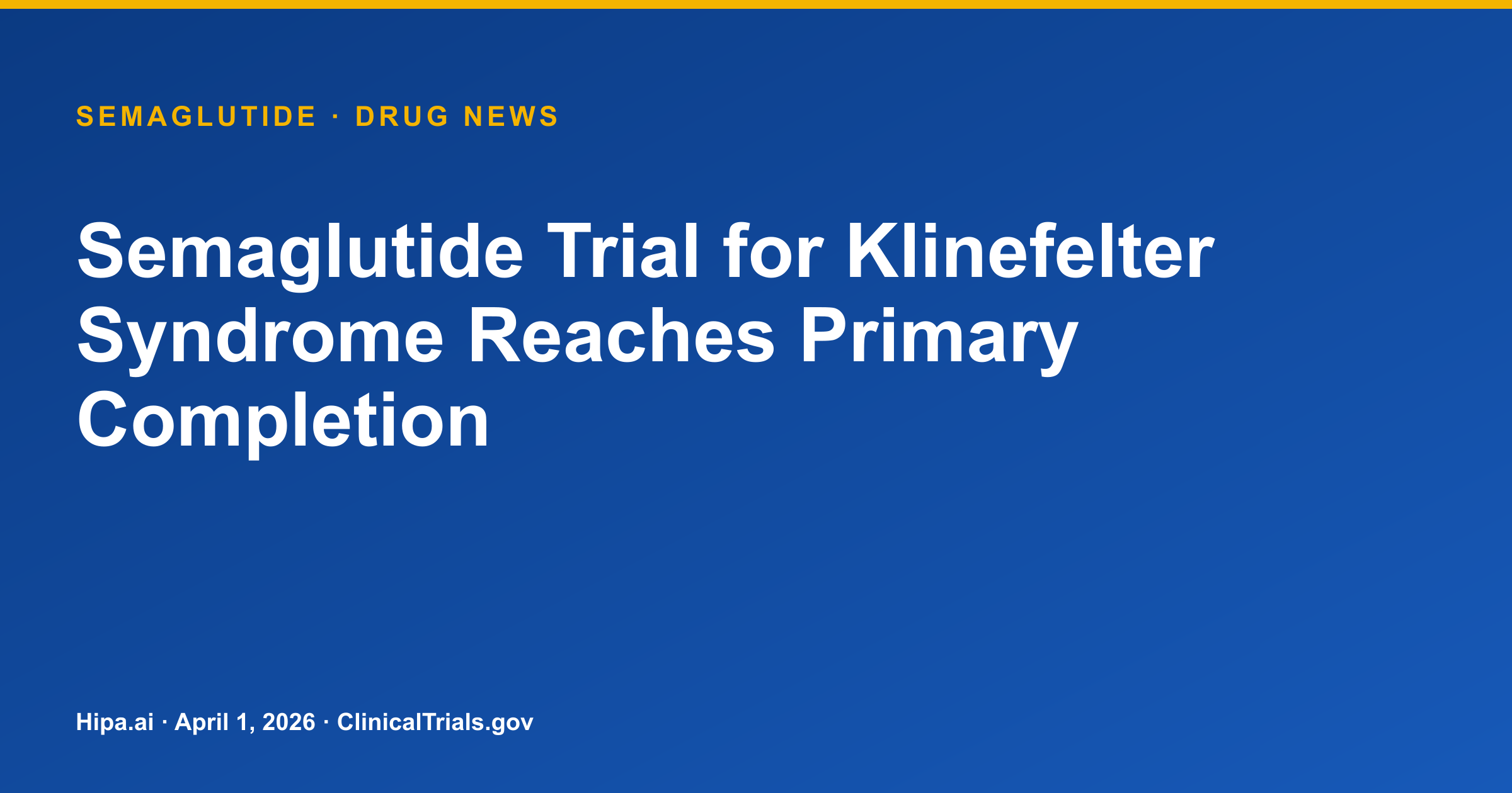 Semaglutide Trial for Klinefelter Syndrome Reaches Primary Completion — drug news card