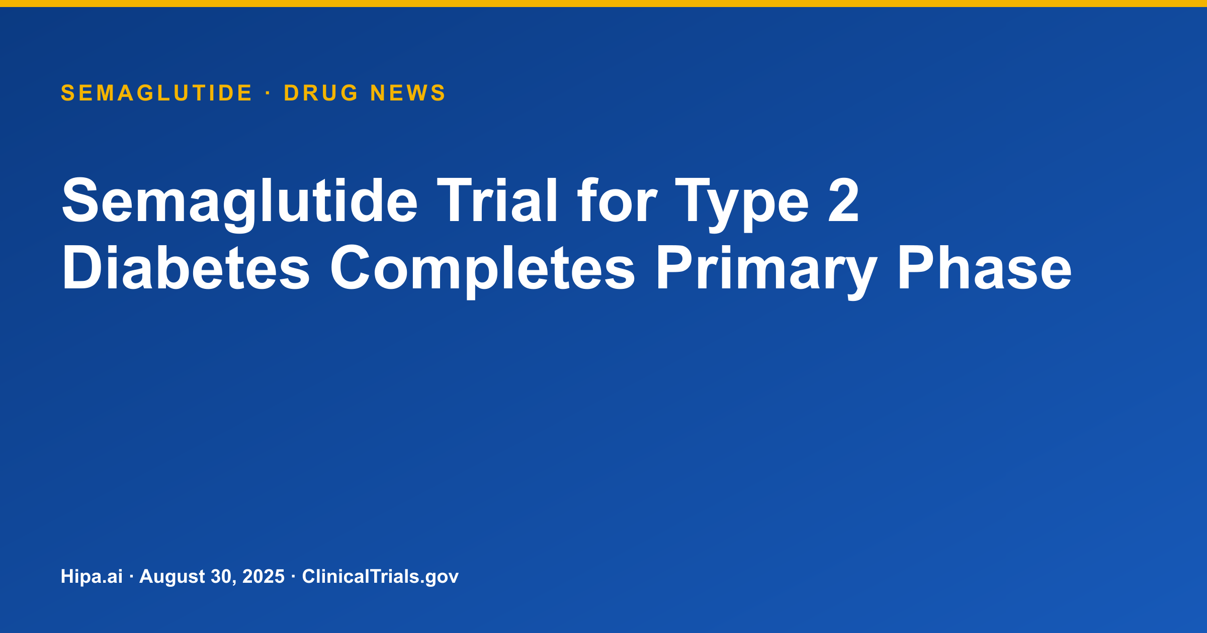 Semaglutide Trial for Type 2 Diabetes Completes Primary Phase — drug news card