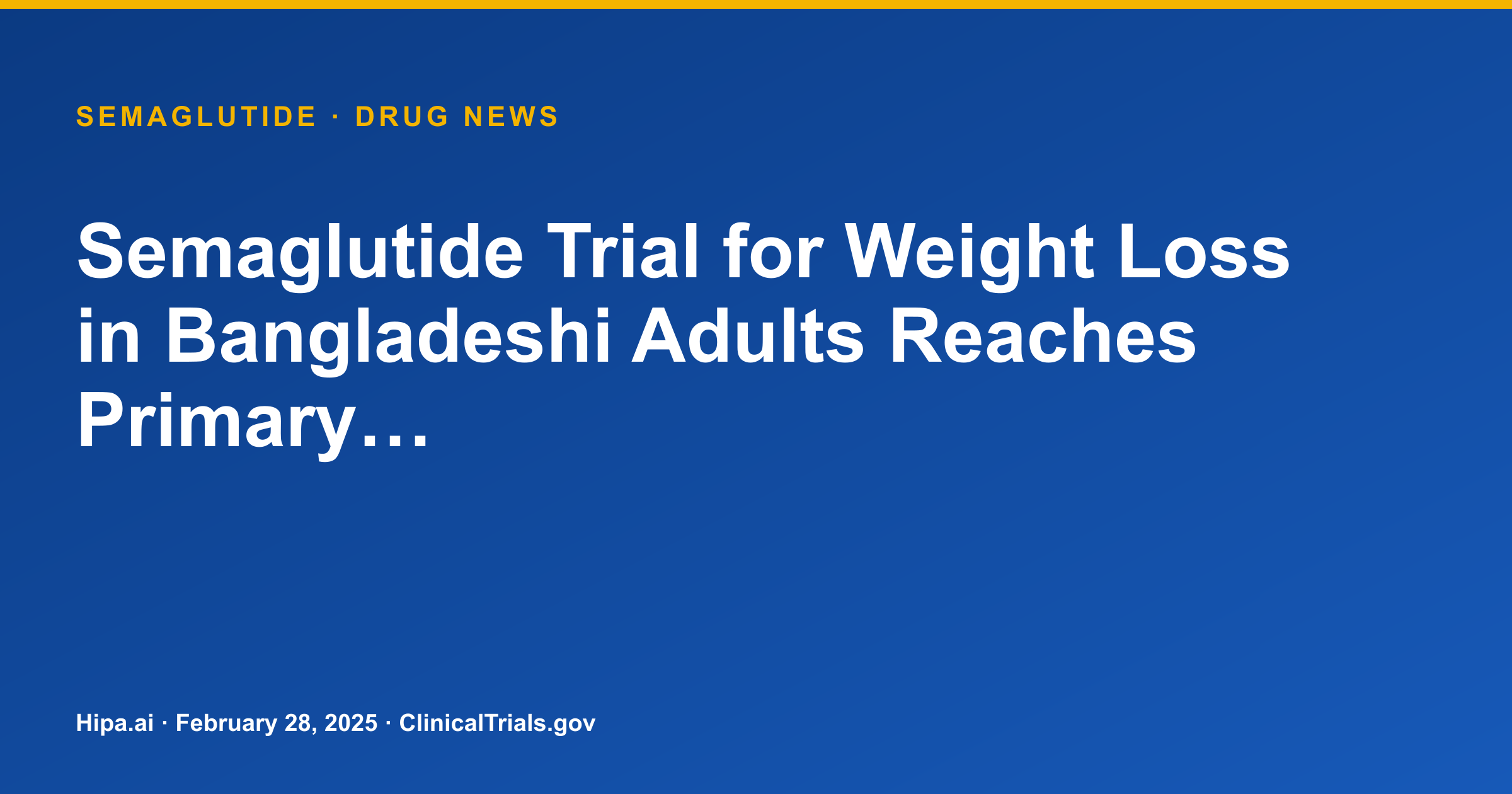 semaglutide weight loss phase 3 Semaglutide Trial for Weight Loss in Bangladeshi Adults Reaches Primary…