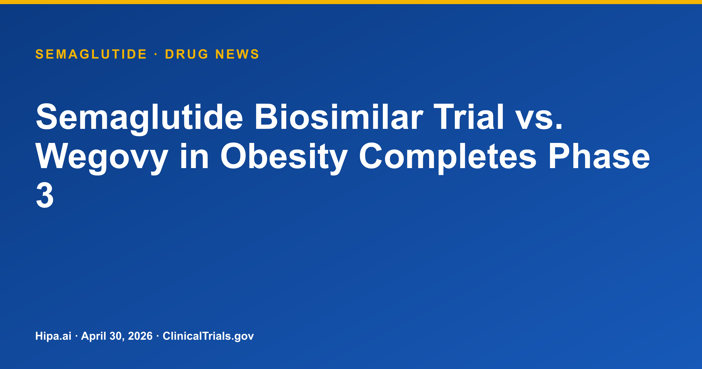 Semaglutide Biosimilar Trial vs. Wegovy in Obesity Completes Phase 3 — drug news card
