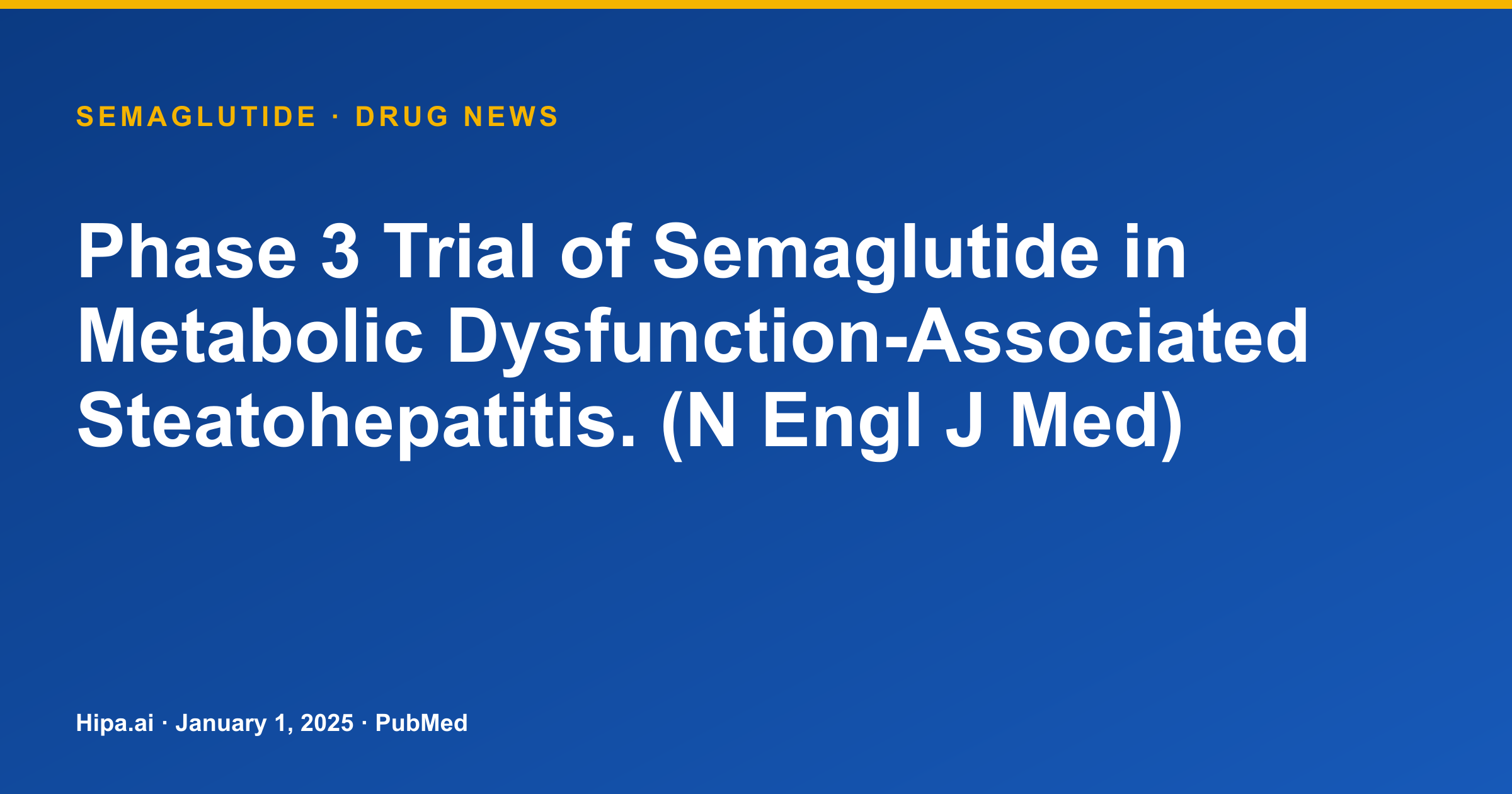 Semaglutide Phase 3 Trial Results Published for Metabolic… — drug news card