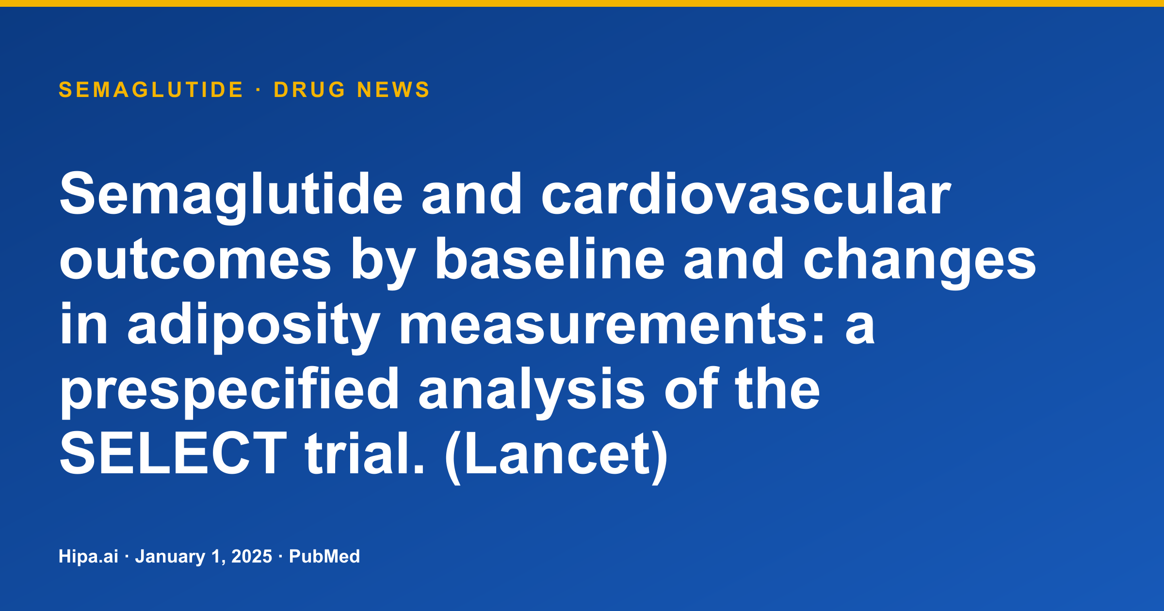 Semaglutide SELECT Trial Analysis on Cardiovascular Outcomes Published — drug news card
