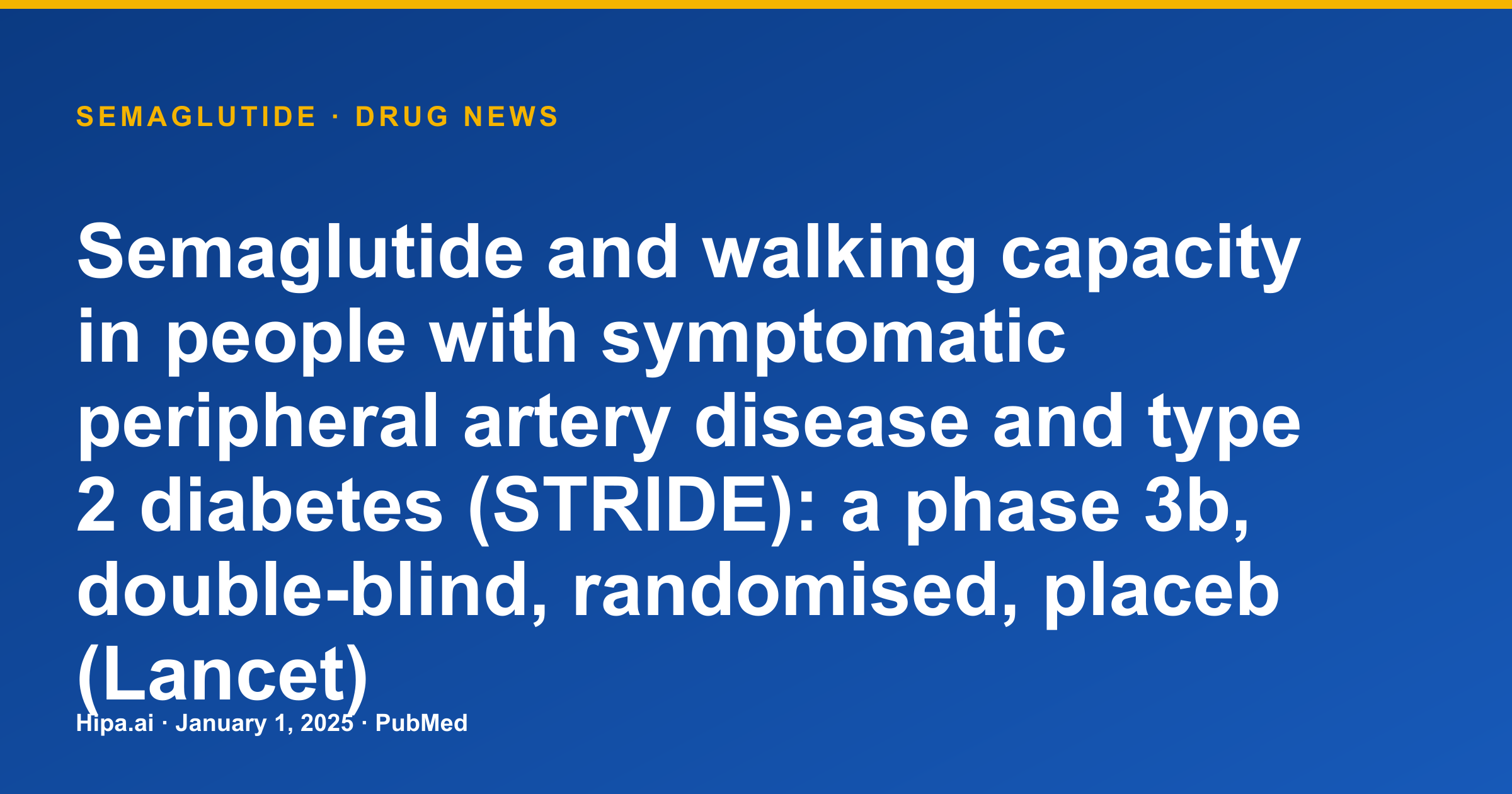 Semaglutide Study Compares Walking Capacity in PAD and Type 2 Diabetes — drug news card