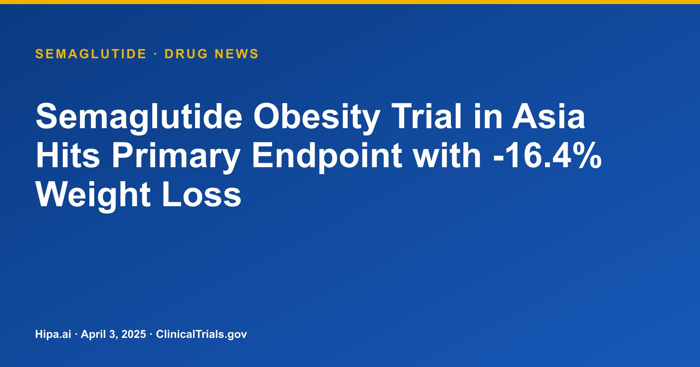 semaglutide news 2025 Semaglutide Obesity Trial in Asia Hits Primary Endpoint with -16.4% Weight  Loss