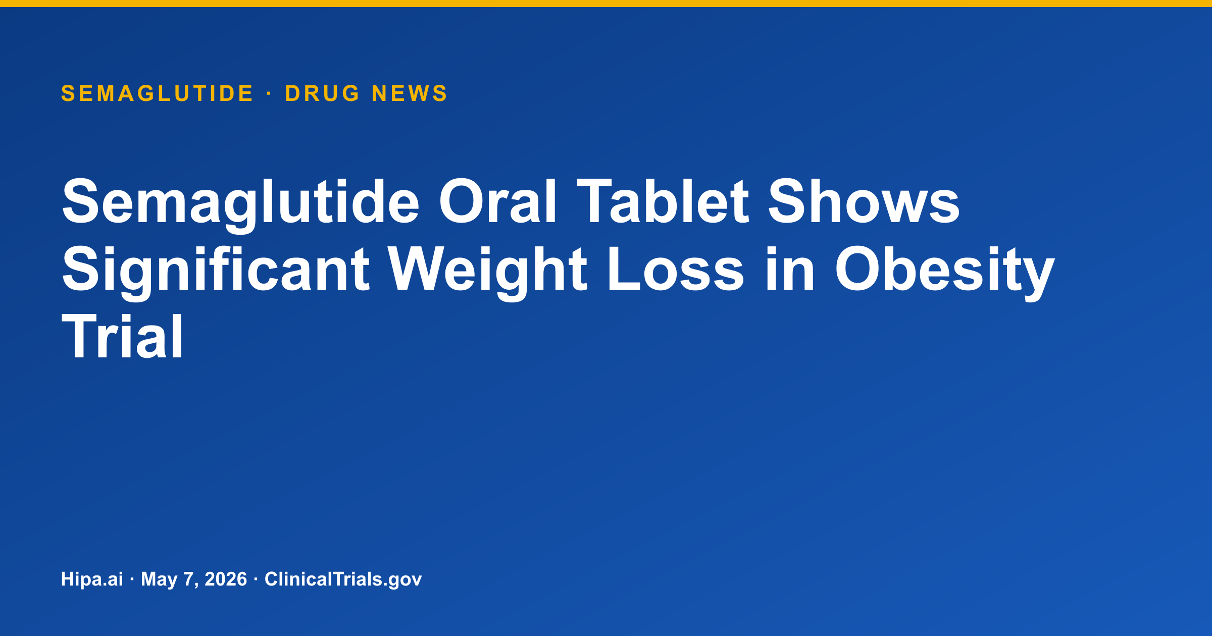 Semaglutide Oral Tablet Shows Significant Weight Loss in Obesity Trial — drug news card