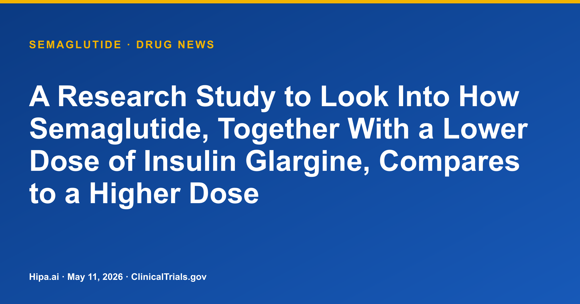 Semaglutide + Lower Insulin Glargine Reduces HbA1c, Weight in T2D — drug news card