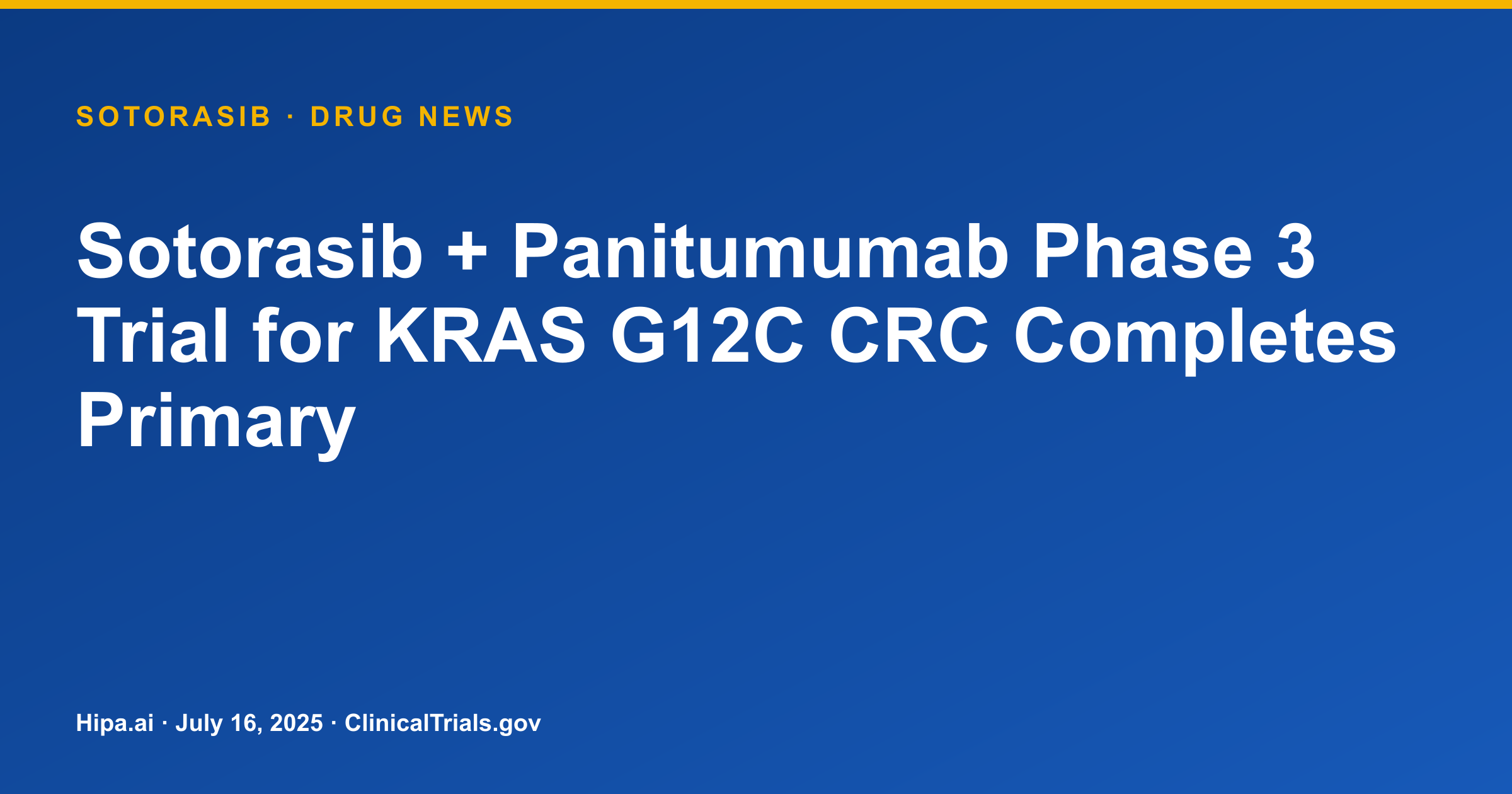 Sotorasib + Panitumumab Phase 3 Trial for KRAS G12C CRC Completes Primary — drug news card