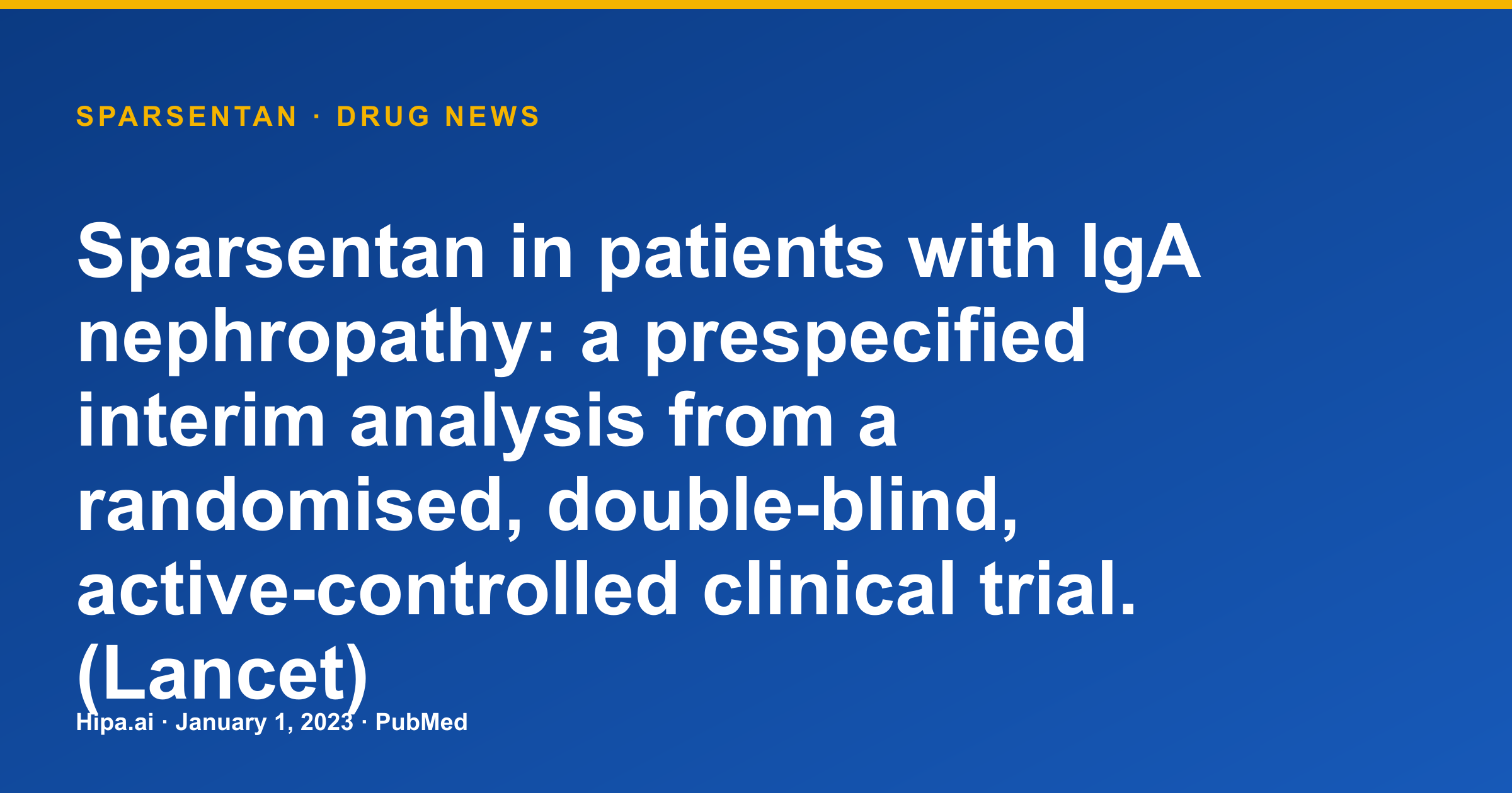 Sparsentan Interim Analysis for IgA Nephropathy Trial Published — drug news card