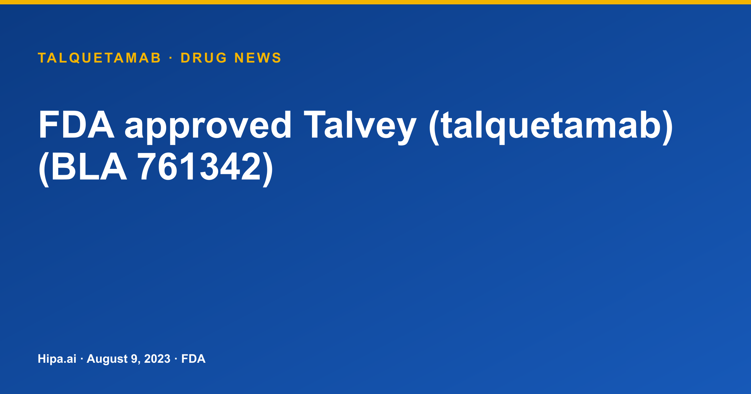 Talvey (talquetamab) Gains Initial FDA Approval as New Molecular Entity — drug news card