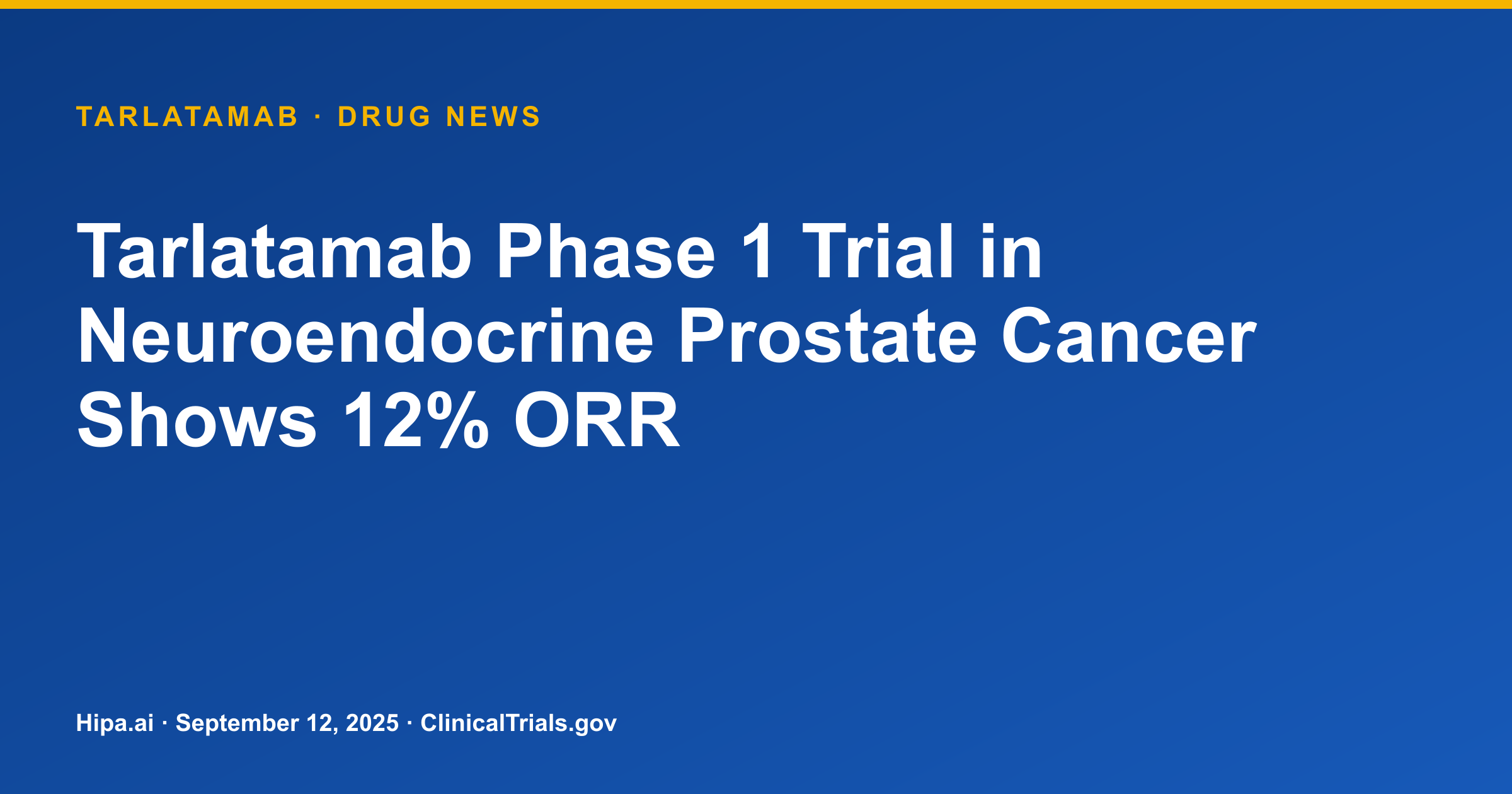 Tarlatamab Phase 1 Trial in Neuroendocrine Prostate Cancer Shows 12% ORR — drug news card