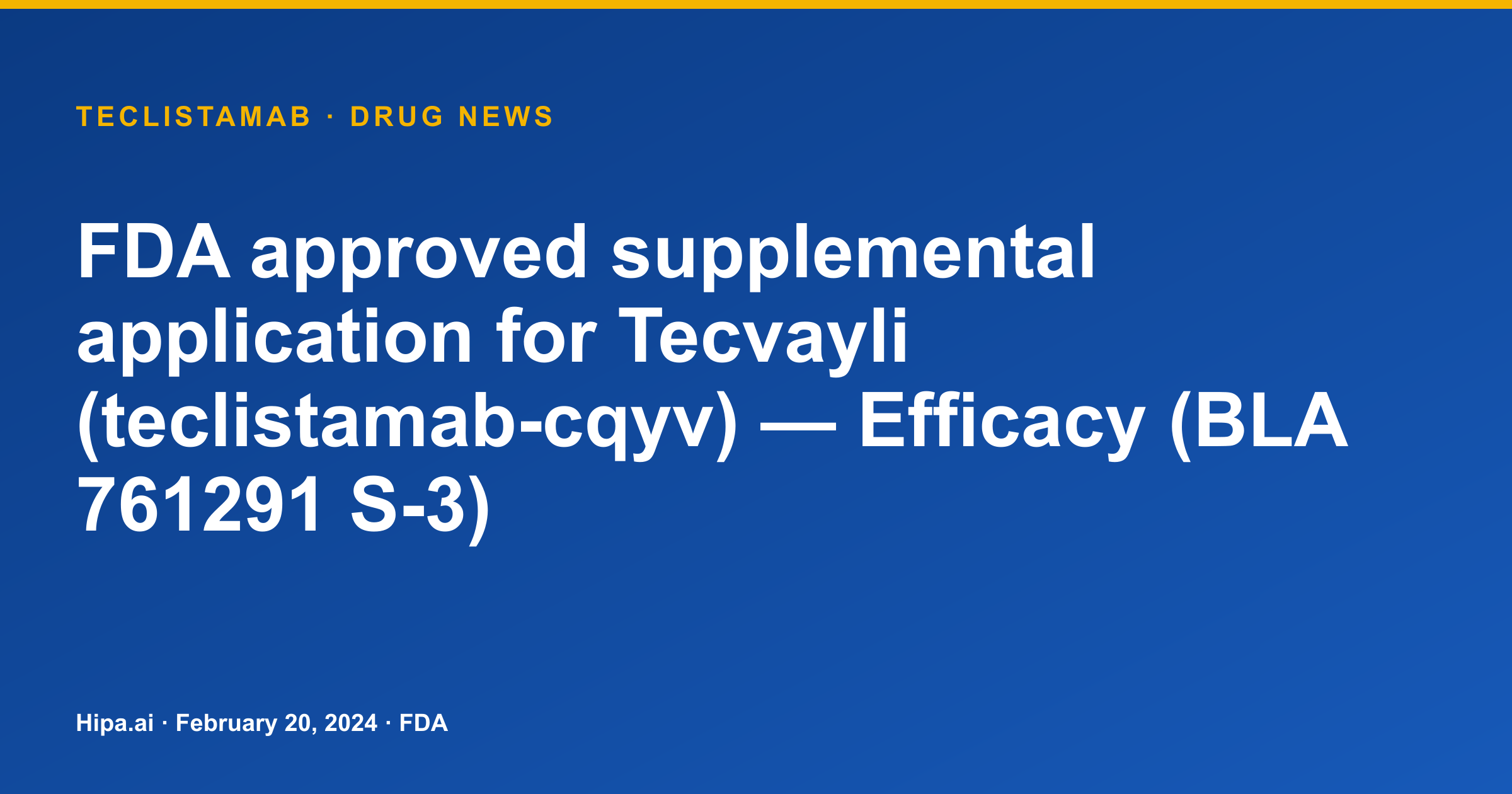 Tecvayli (teclistamab) receives supplemental FDA approval for efficacy — drug news card