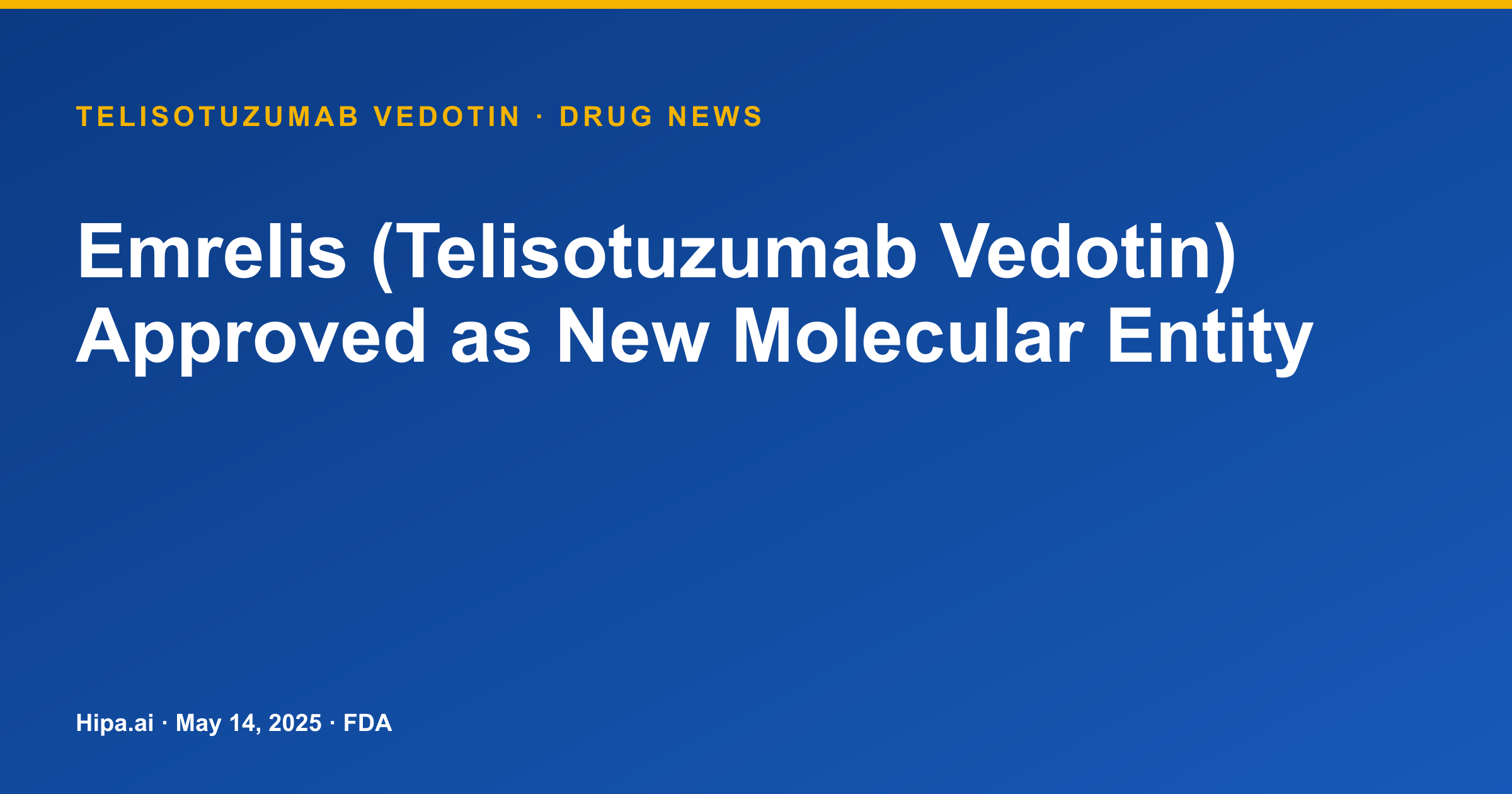 Emrelis (Telisotuzumab Vedotin) Approved as New Molecular Entity — drug news card