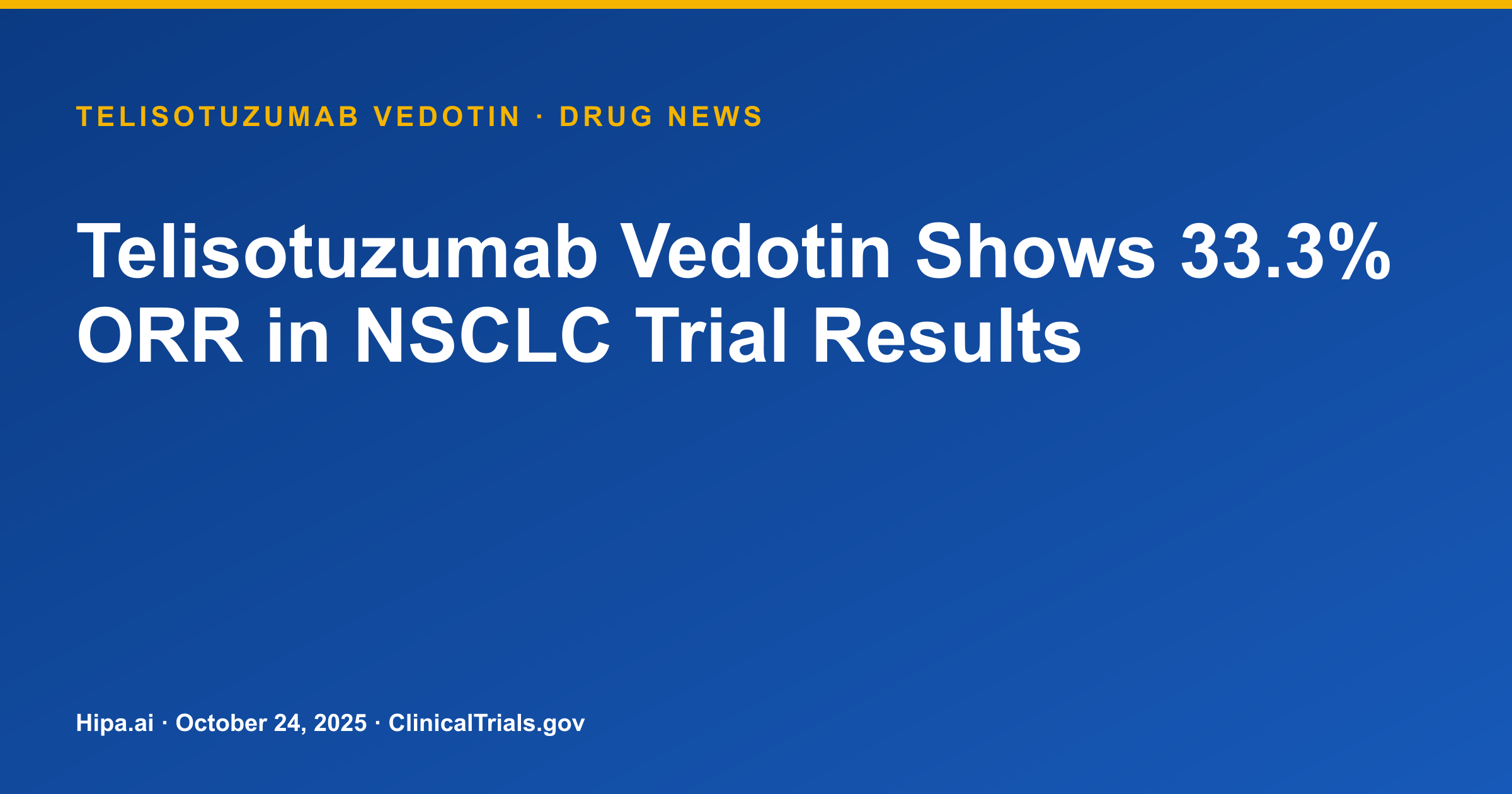 Telisotuzumab Vedotin Shows 33.3% ORR in NSCLC Trial Results — drug news card