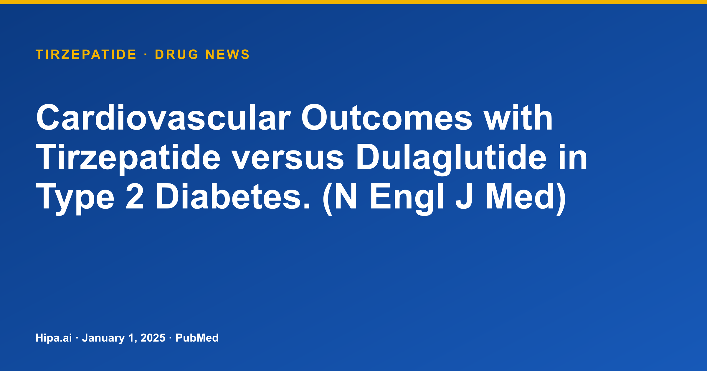 Tirzepatide Cardiovascular Outcomes vs. Dulaglutide in Type 2 Diabetes — drug news card