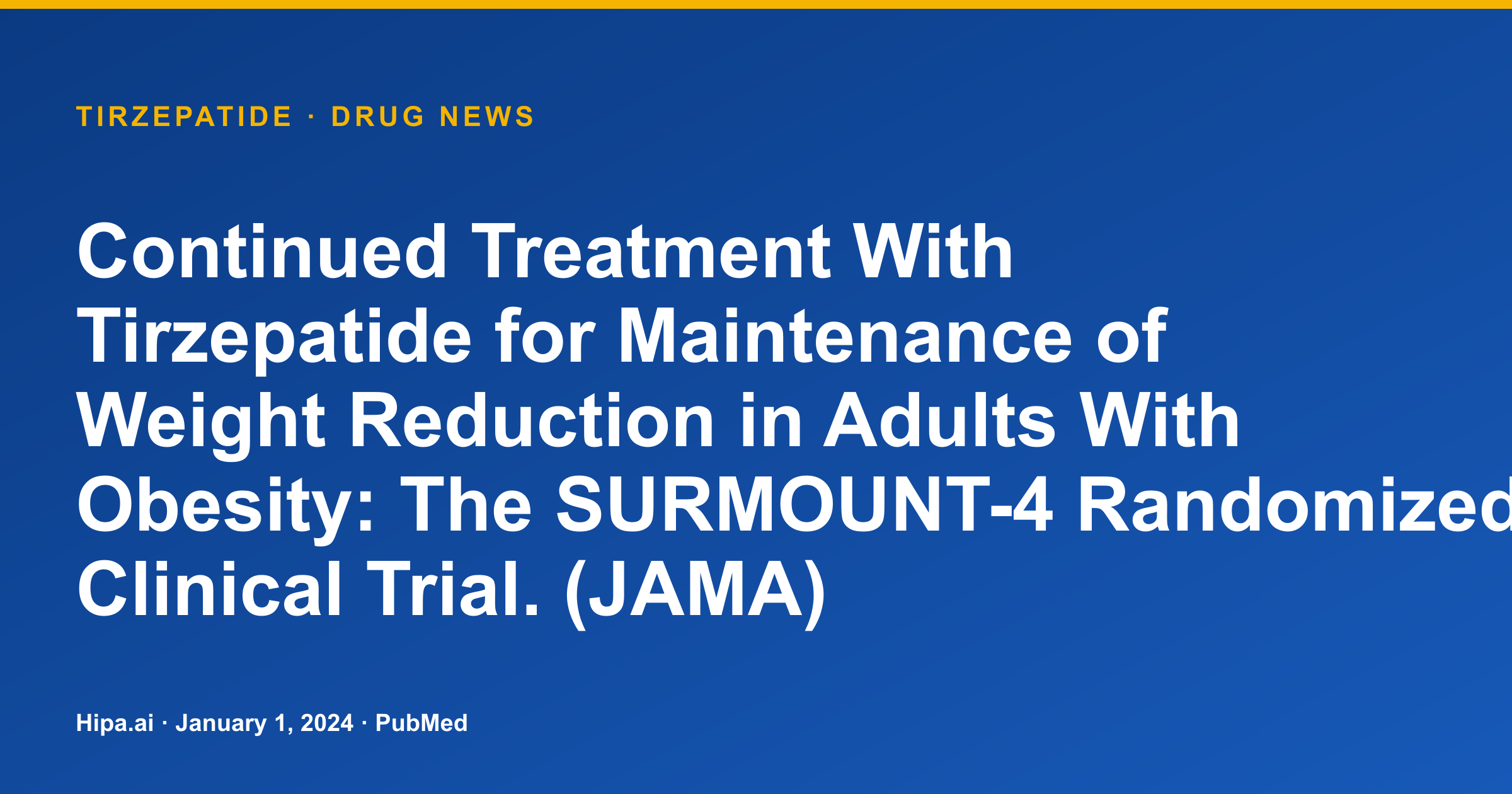 Tirzepatide SURMOUNT-4 Trial Results Published for Weight Maintenance — drug news card