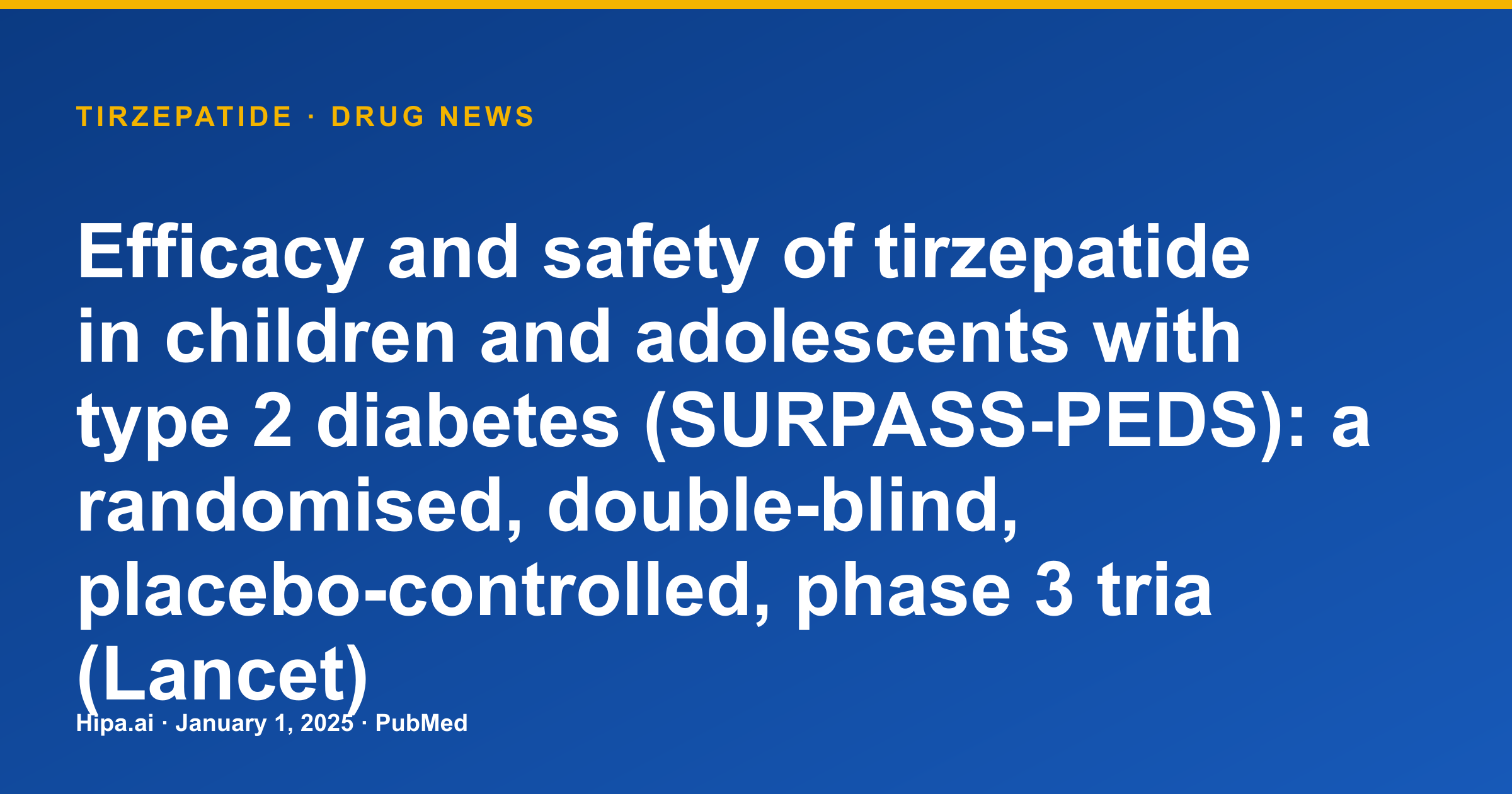 Tirzepatide Phase 3 SURPASS-PEDS Results Published for Pediatric Type 2 Diabetes — drug news card