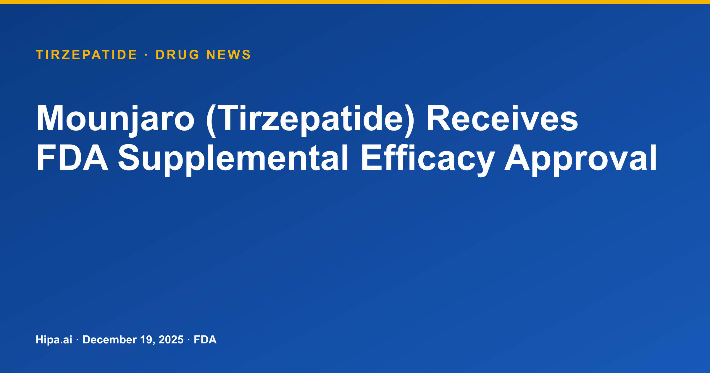 Mounjaro (Tirzepatide) Receives FDA Supplemental Efficacy Approval — drug news card