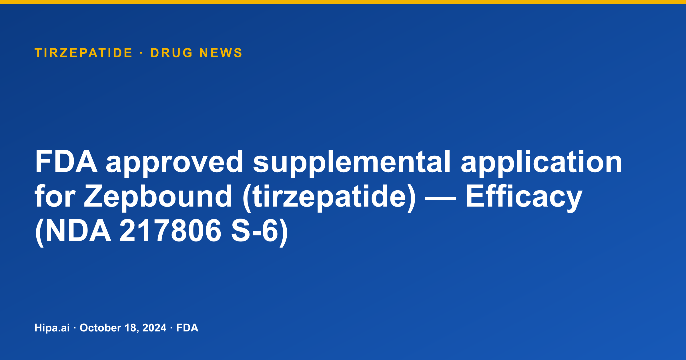 Tirzepatide FDA Approves Zepbound Supplemental Efficacy Application — drug news card