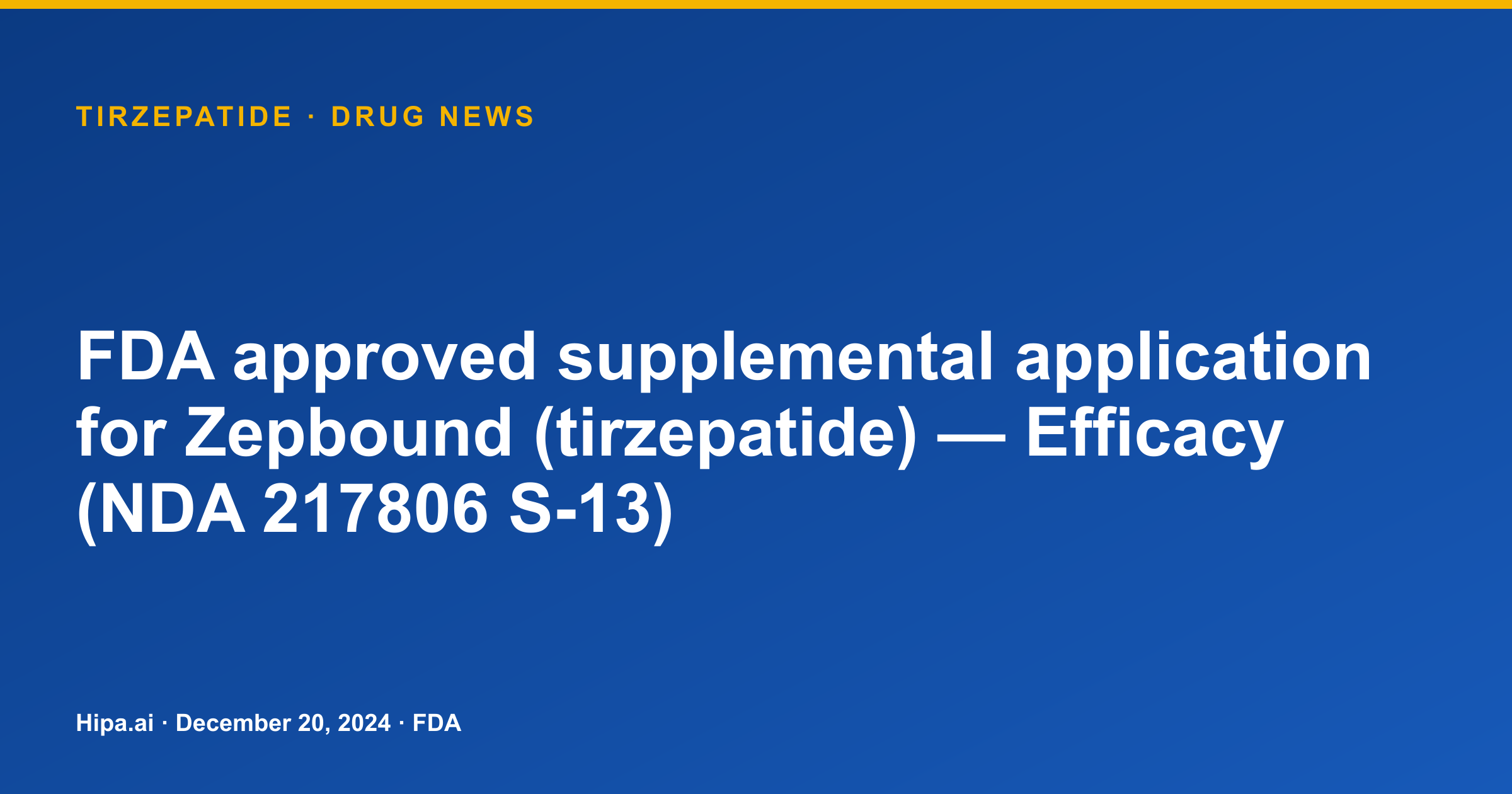 Tirzepatide: FDA approves Zepbound efficacy supplement — drug news card