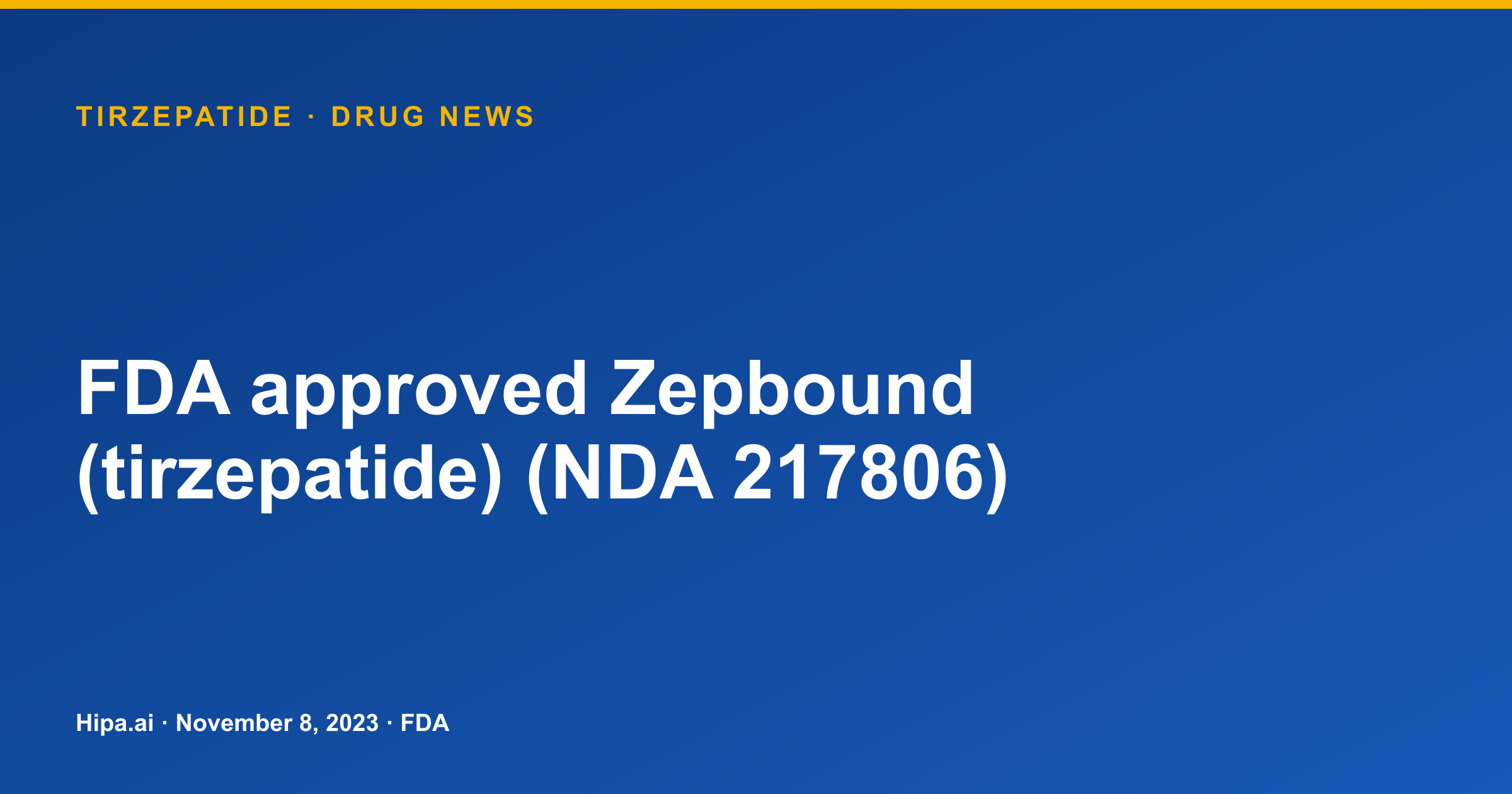 Tirzepatide: FDA approves Zepbound in initial NDA — drug news card