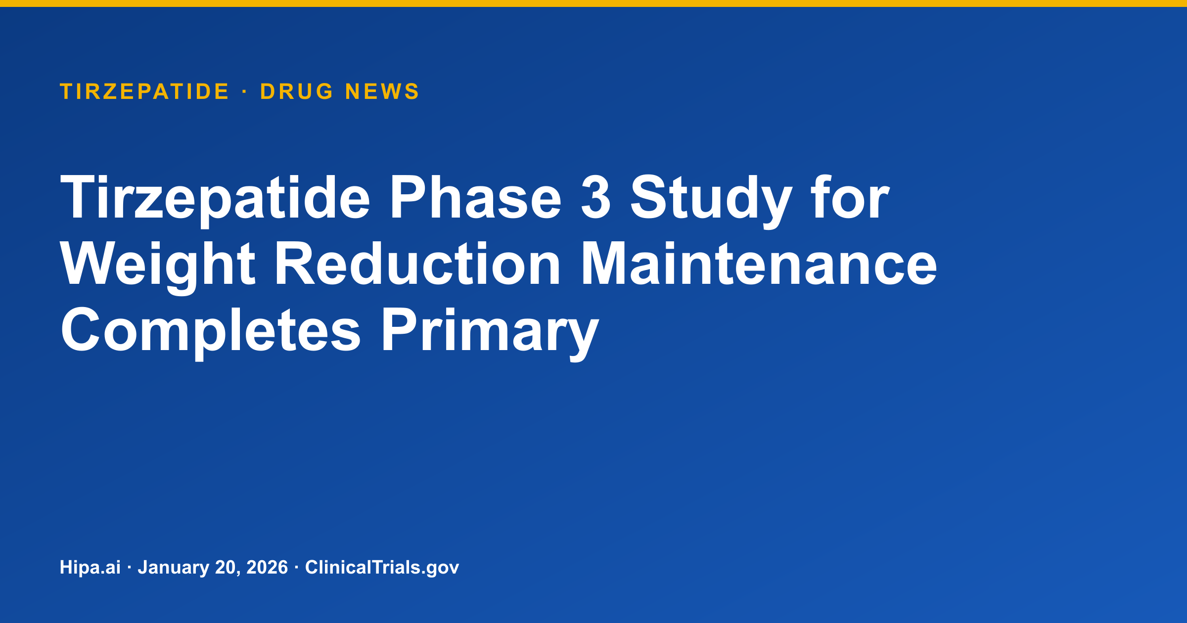 tirzepatide updates Tirzepatide Phase 3 Study for Weight Reduction Maintenance Completes Primary