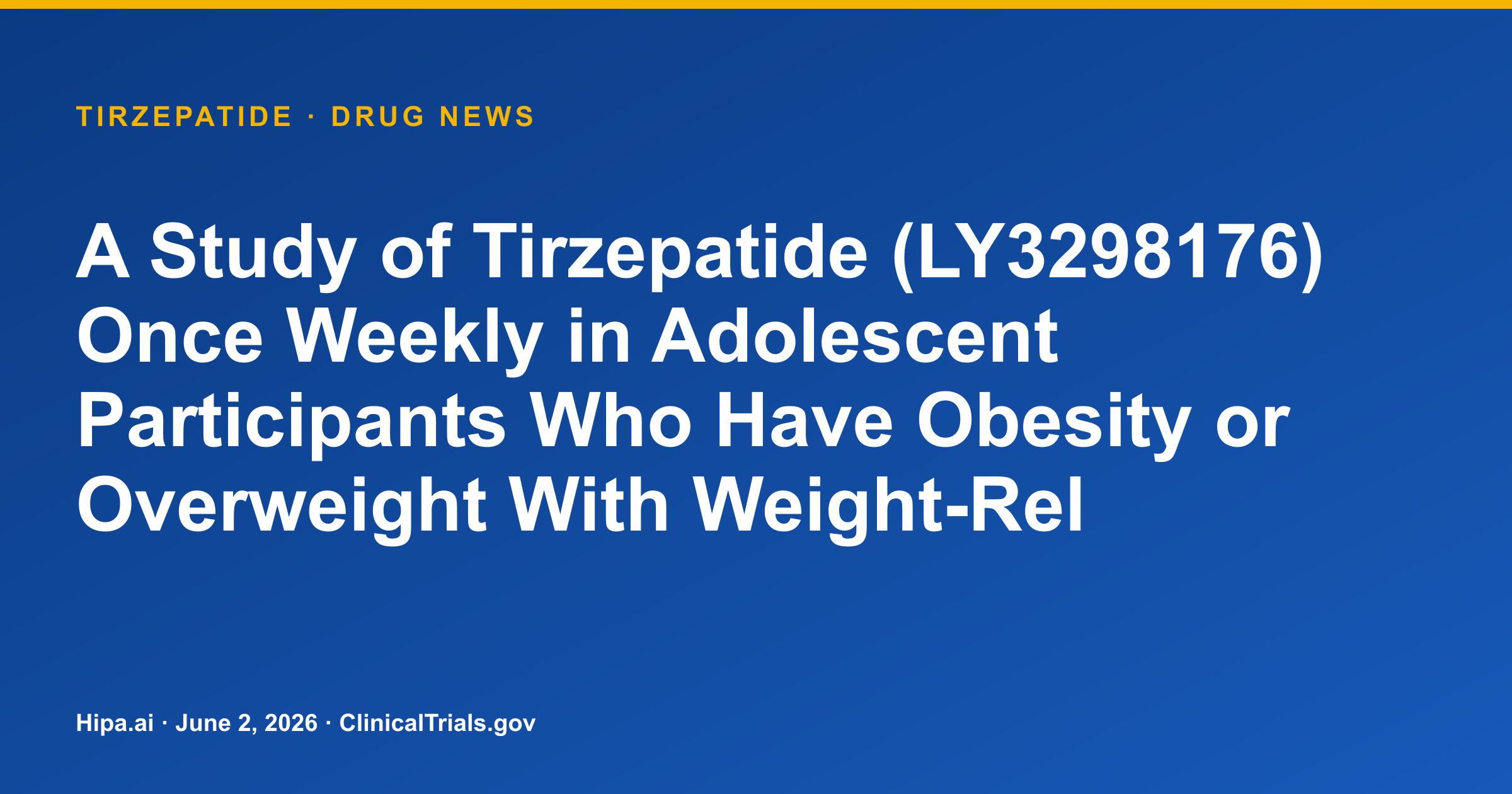 Tirzepatide Phase 3 Trial for Adolescent Obesity Reaches Primary Completion — drug news card