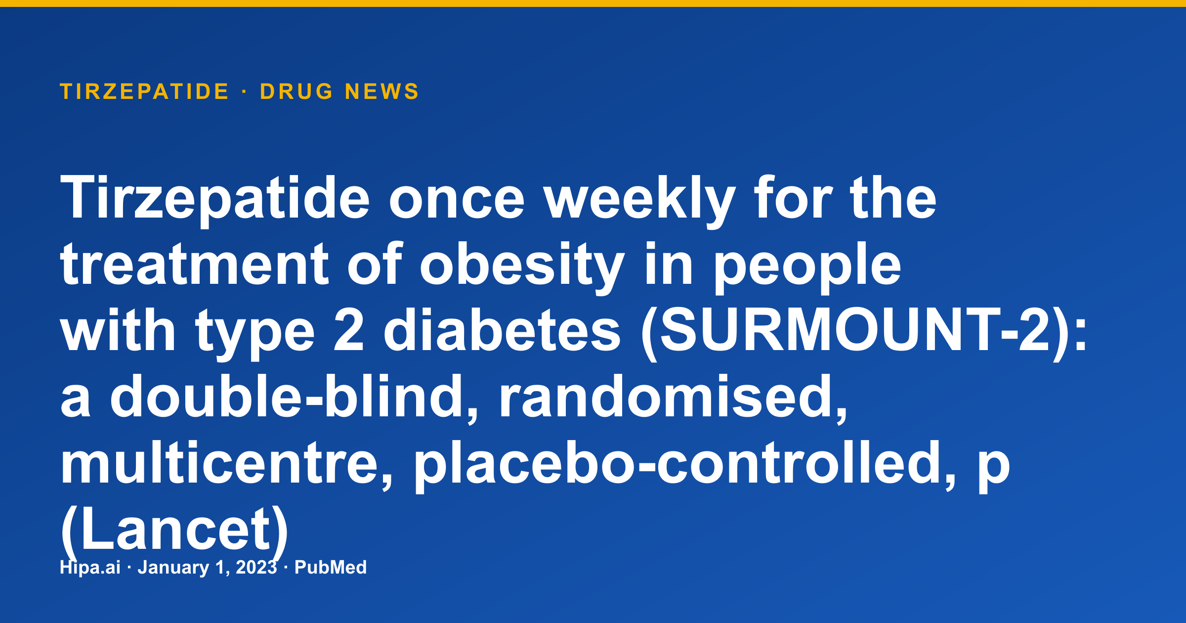 Tirzepatide SURMOUNT-2 Results for Obesity in Type 2 Diabetes Published — drug news card