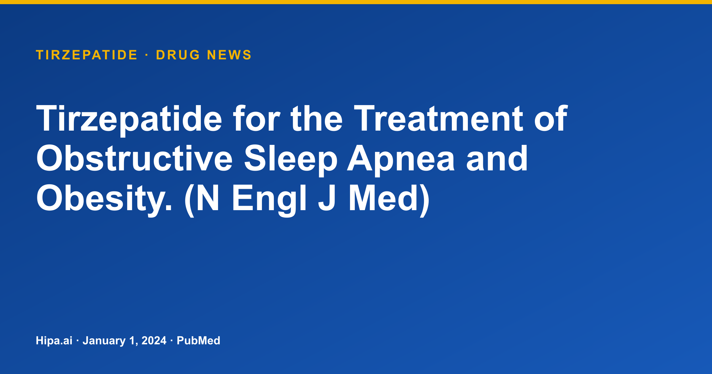 Tirzepatide Results Published for Obstructive Sleep Apnea and Obesity — drug news card