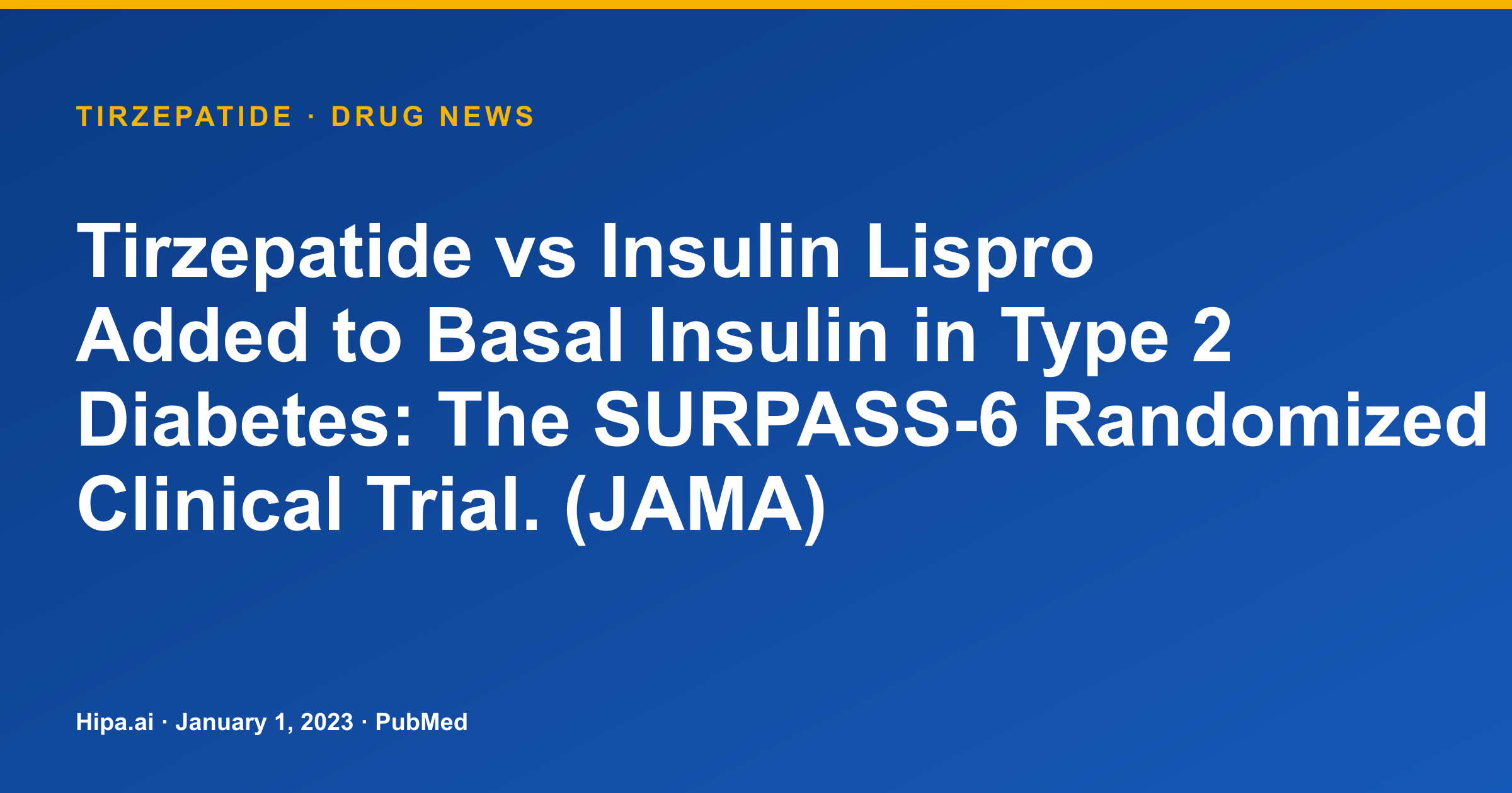Tirzepatide vs Insulin Lispro in Type 2 Diabetes: SURPASS-6 Trial Findings — drug news card