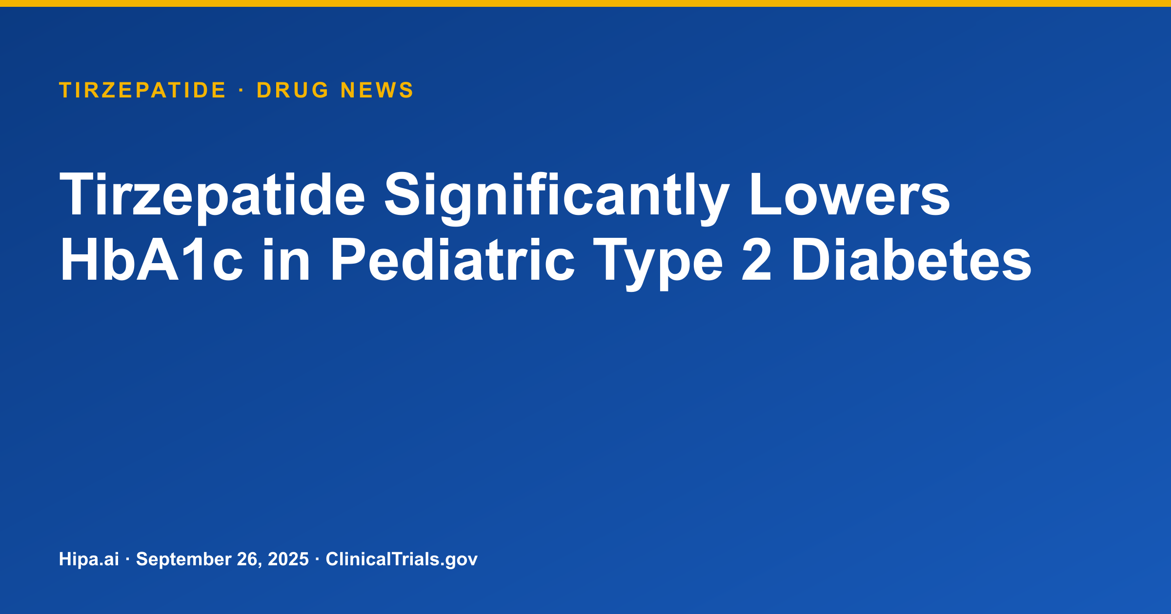 Tirzepatide Significantly Lowers HbA1c in Pediatric Type 2 Diabetes — research update card