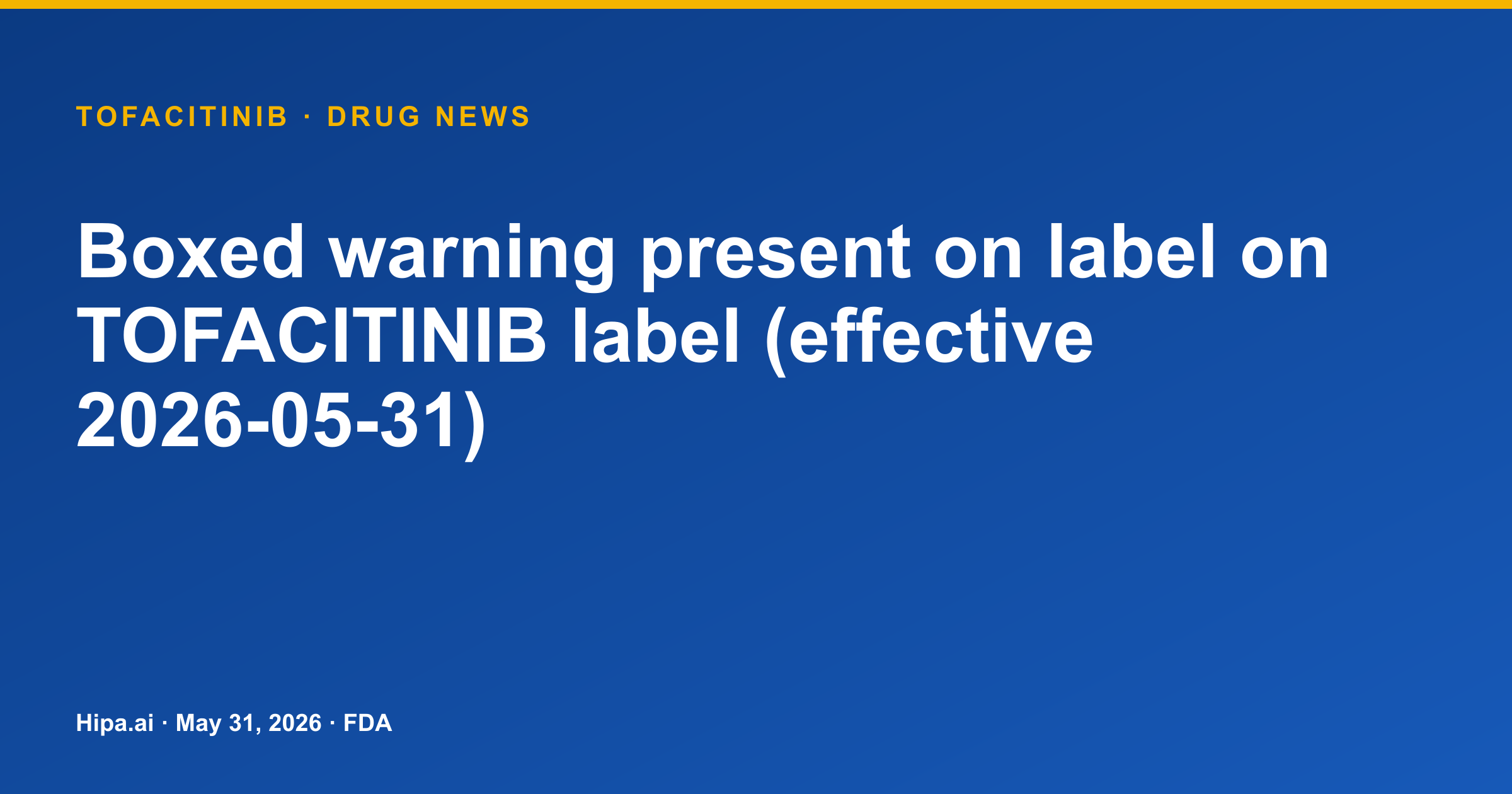 Tofacitinib (Xeljanz) Label Adds Boxed Warning for Serious Risks — drug news card