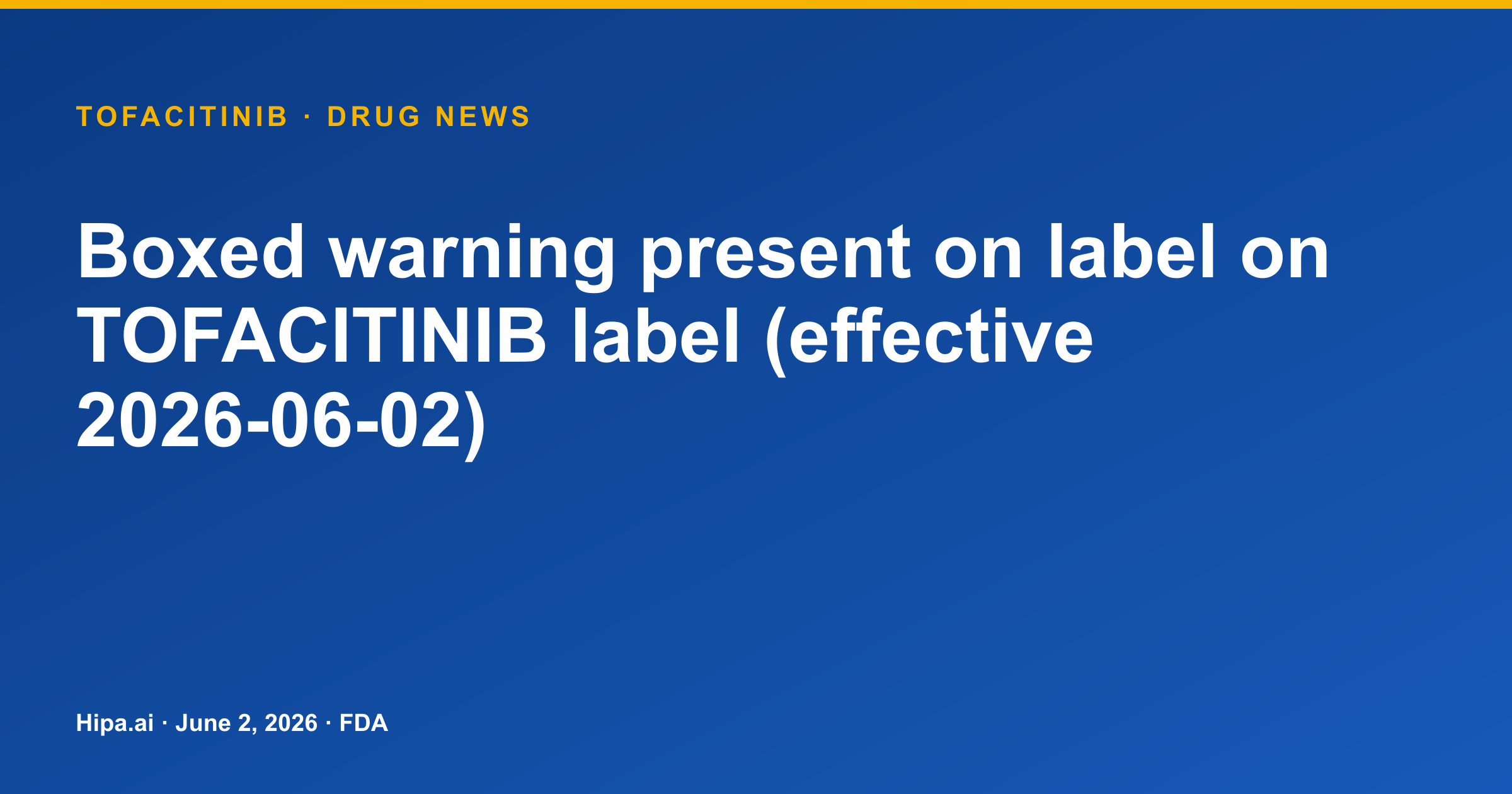Tofacitinib (Xeljanz) Label Adds Boxed Warning for Serious Risks — drug news card