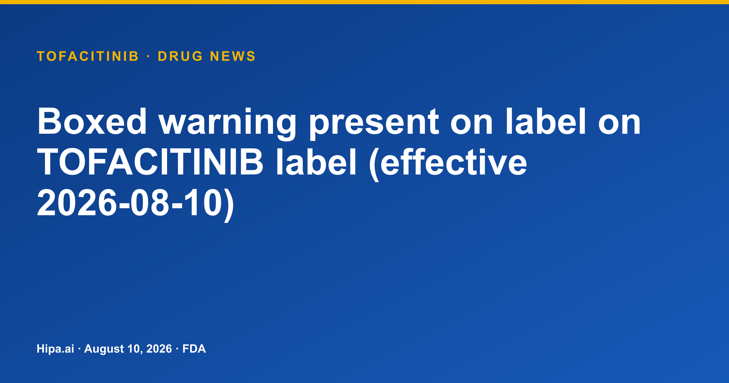 Tofacitinib label adds boxed warning for serious risks — drug news card