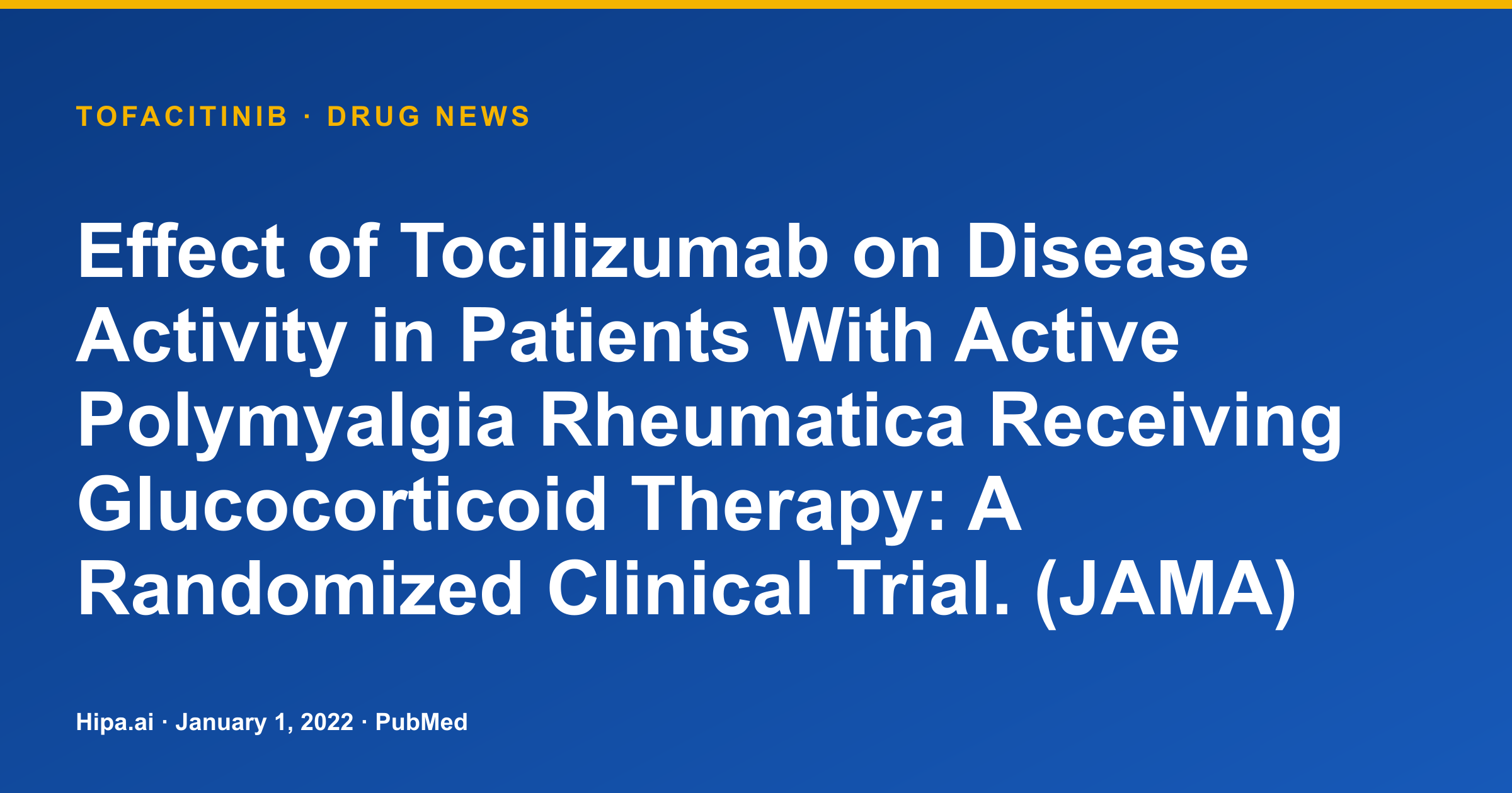 Tofacitinib: Polymyalgia Rheumatica Induction/Tapering Therapy Trial Published — drug news card