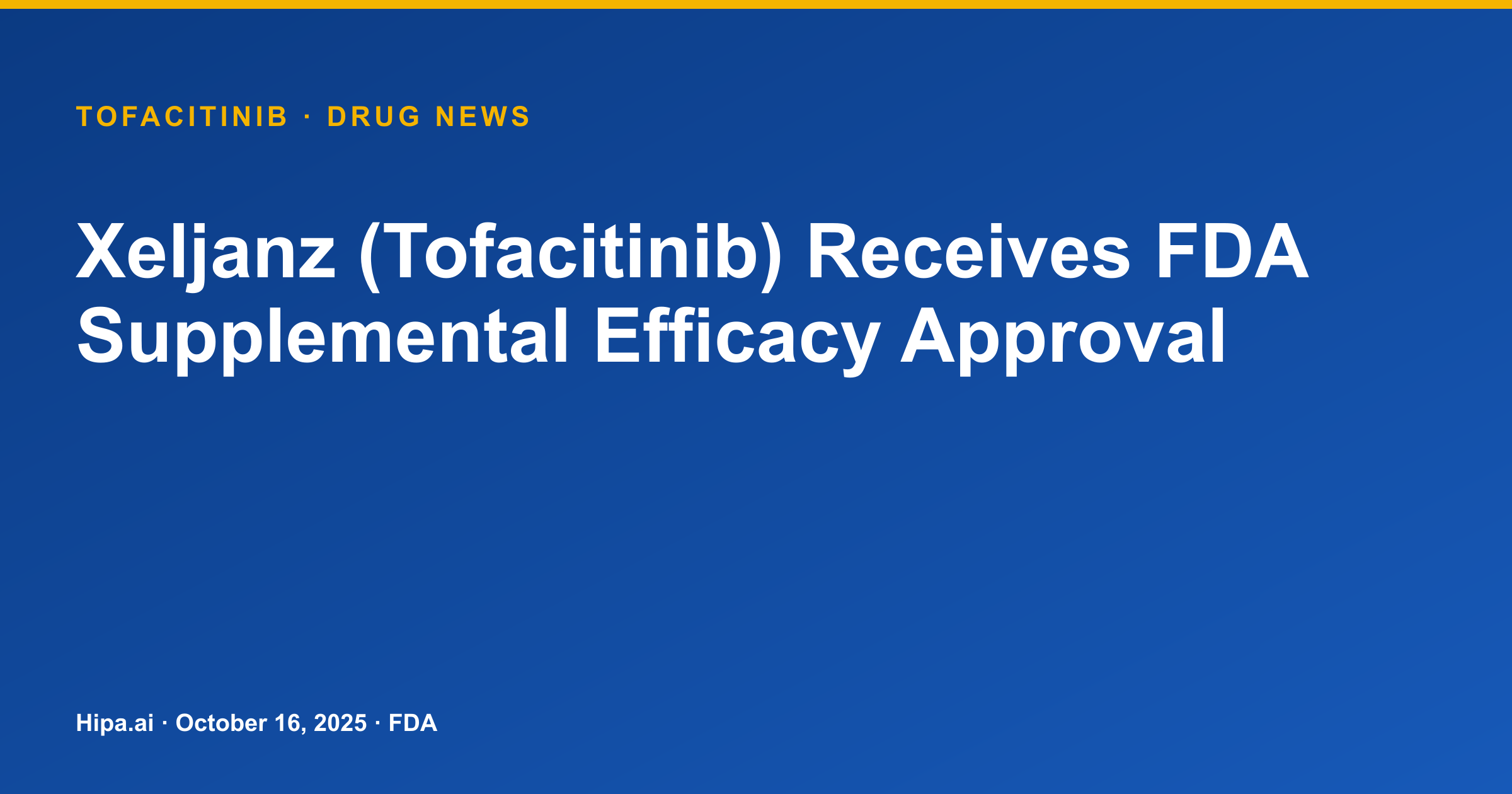 Xeljanz (Tofacitinib) Receives FDA Supplemental Efficacy Approval — drug news card