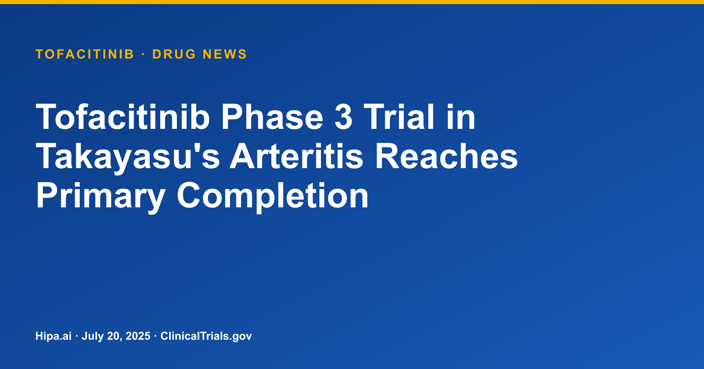 Tofacitinib Phase 3 Trial in Takayasu's Arteritis Reaches Primary Completion — drug news card