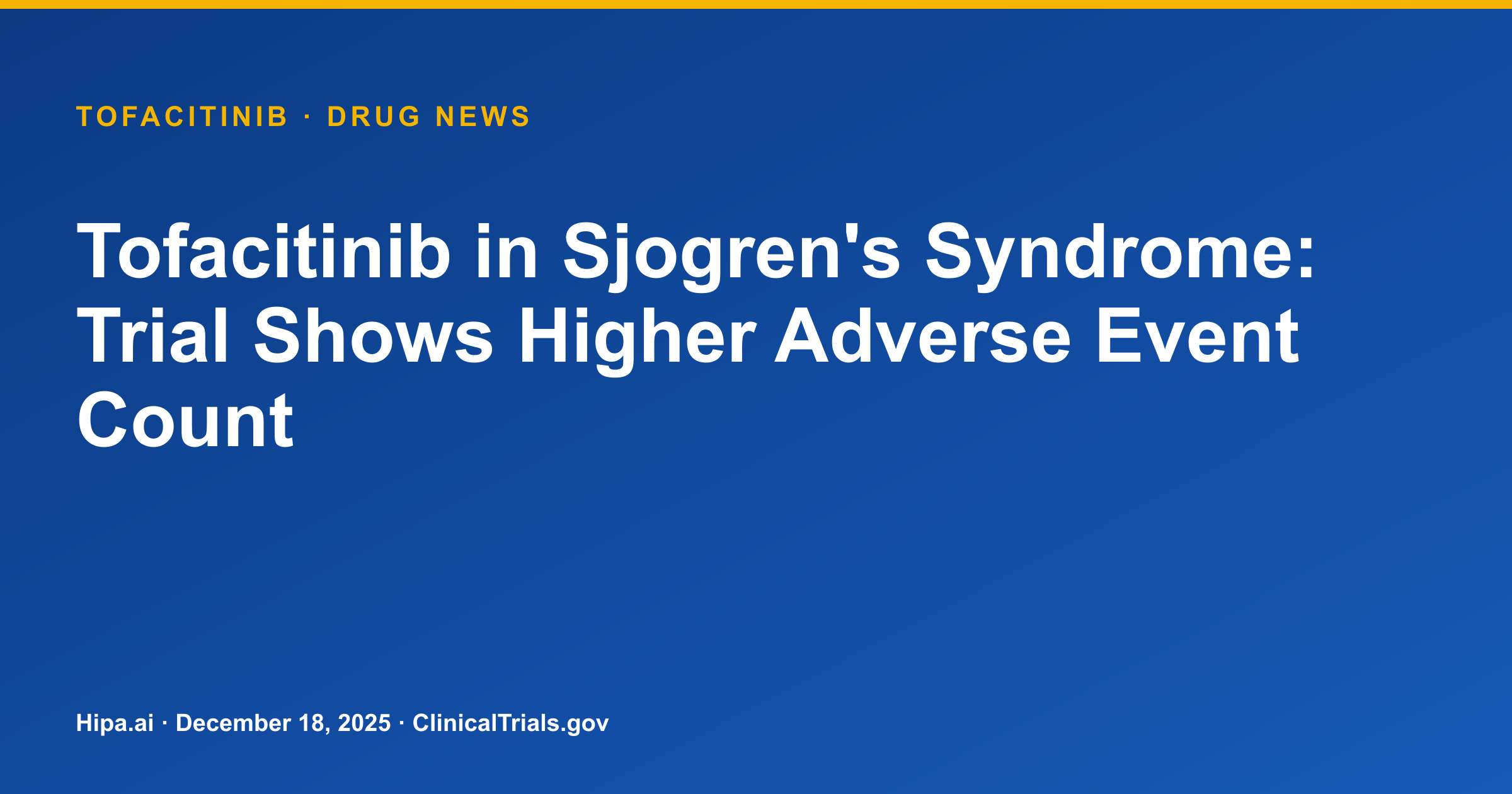 Tofacitinib in Sjogren's Syndrome: Trial Shows Higher Adverse Event Count — drug news card