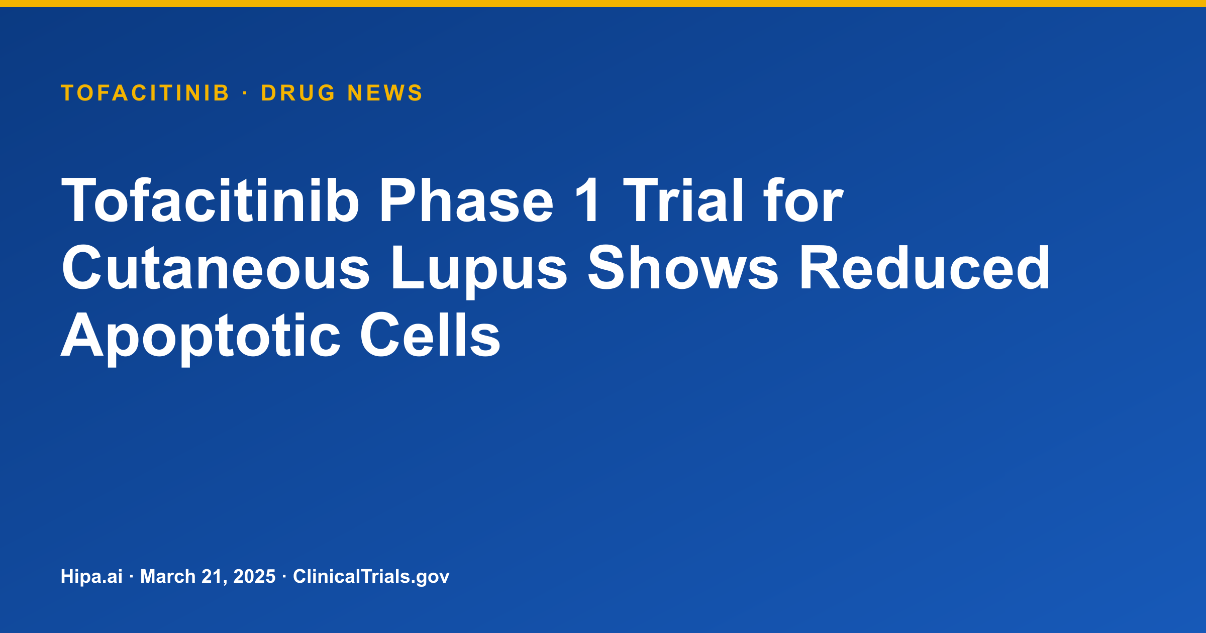Tofacitinib Phase 1 Trial for Cutaneous Lupus Shows Reduced Apoptotic Cells — drug news card