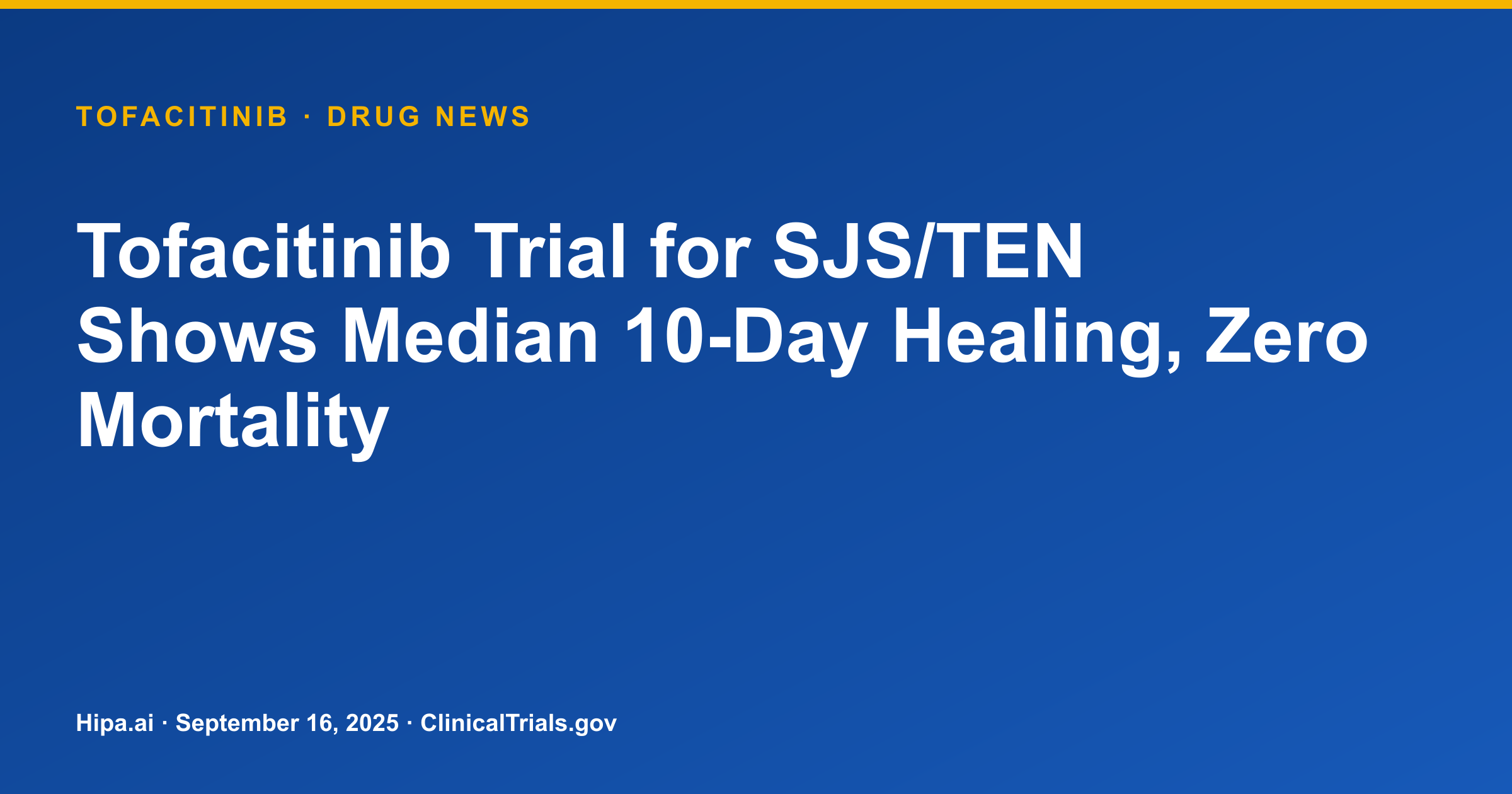 Tofacitinib Trial for SJS/TEN Shows Median 10-Day Healing, Zero Mortality — drug news card