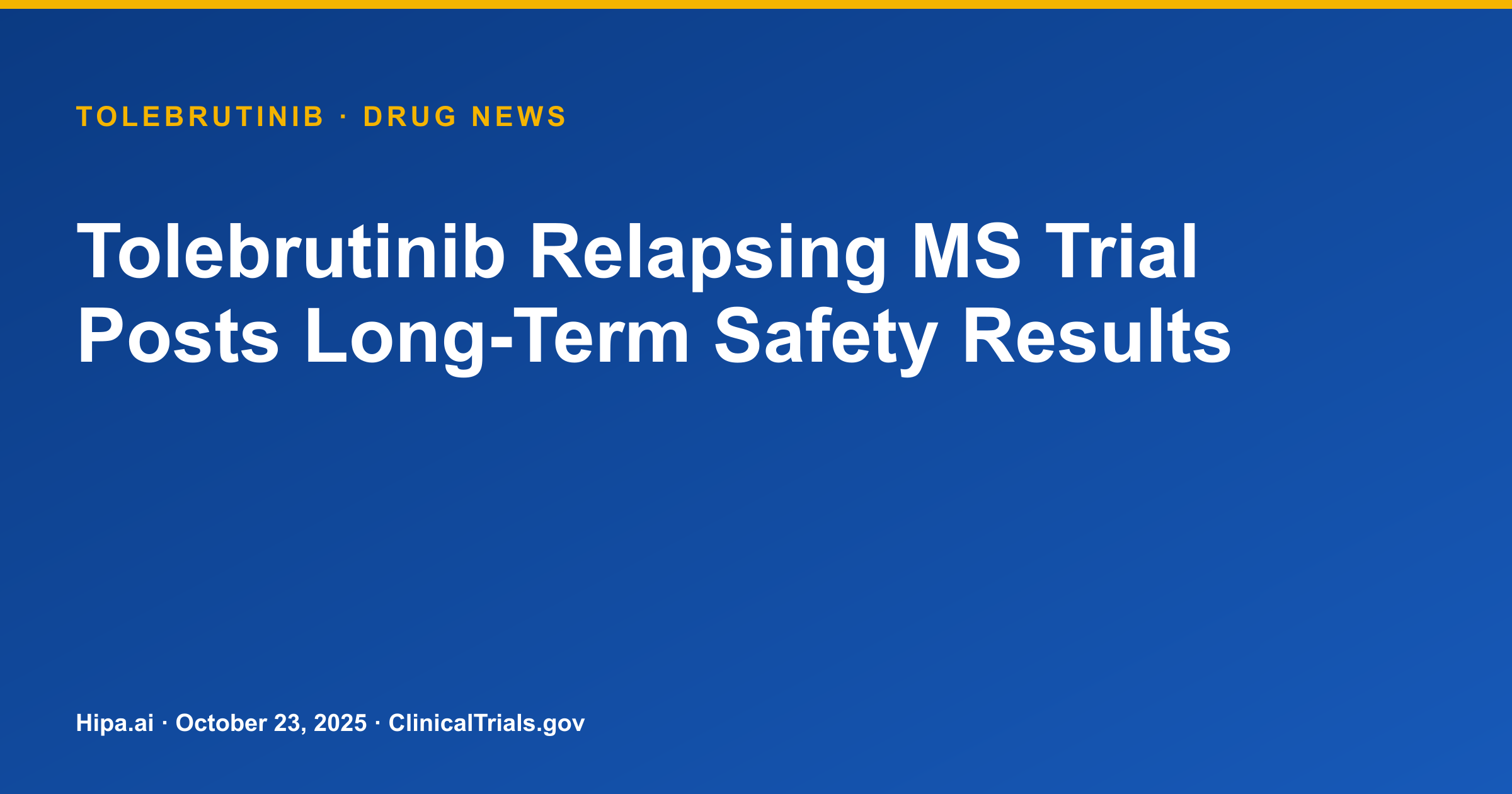Tolebrutinib Relapsing MS Trial Posts Long-Term Safety Results — drug news card